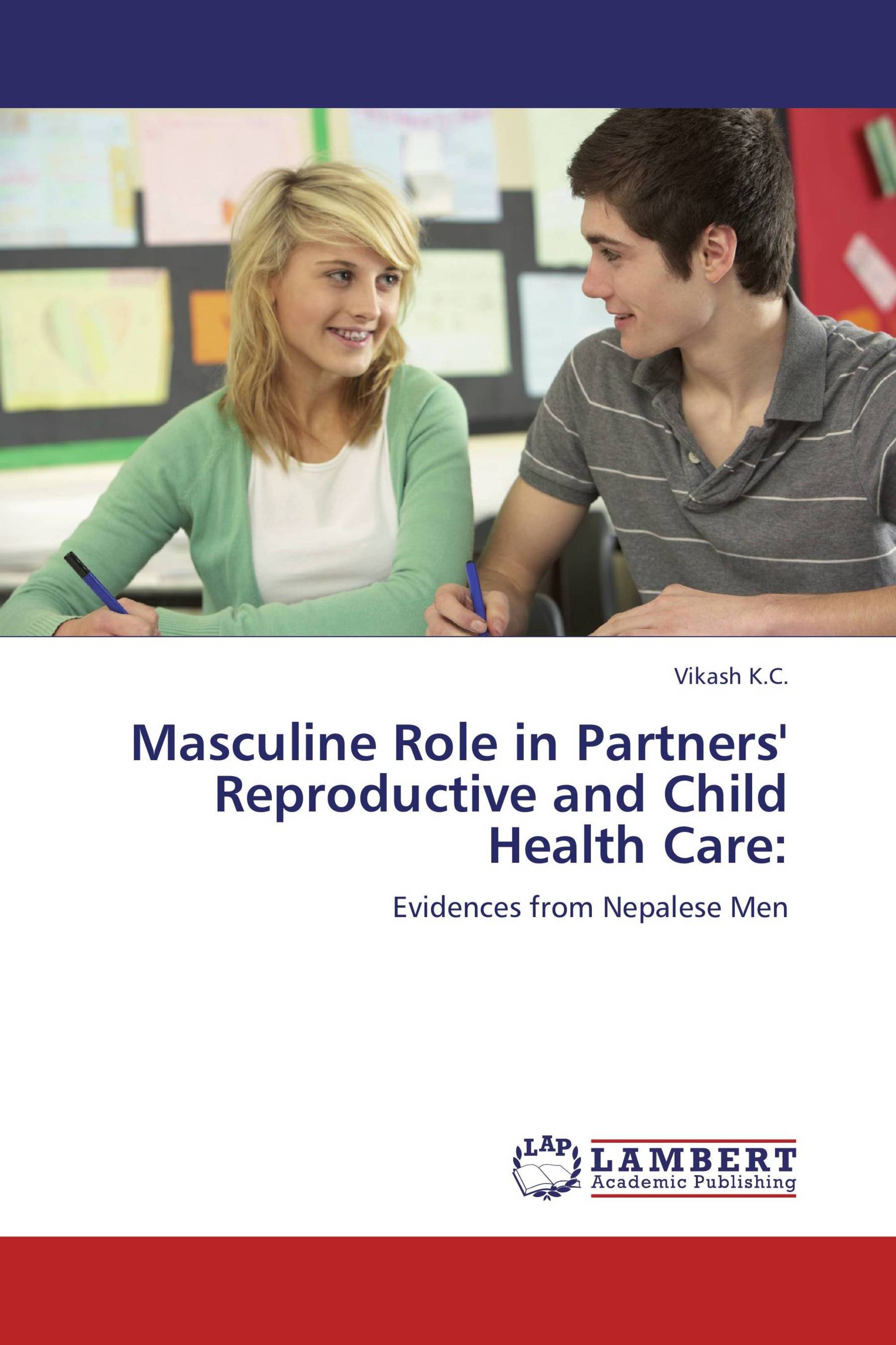 Masculine Role in Partners' Reproductive and Child Health Care / 9783