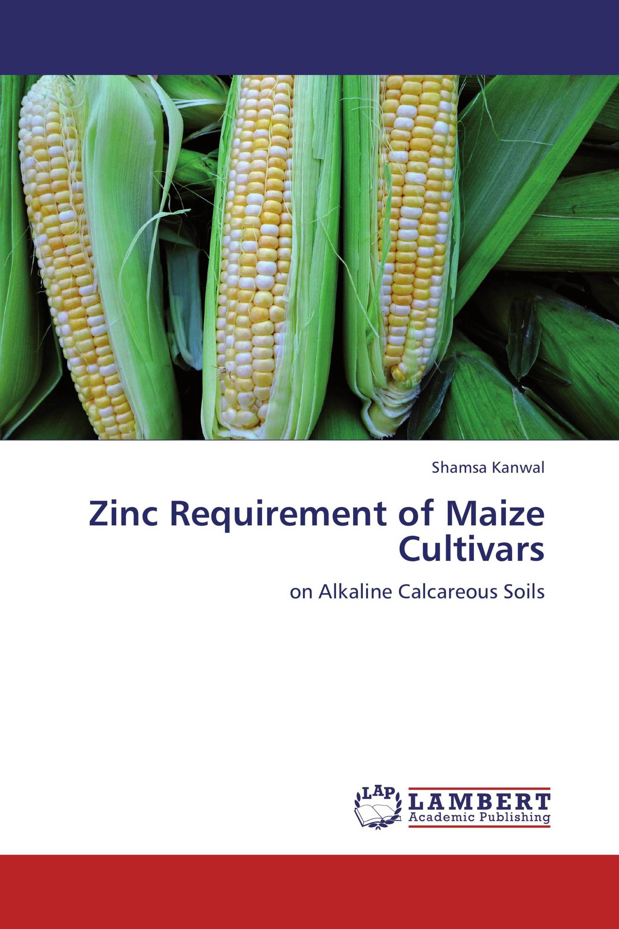 Zinc Requirement of Maize Cultivars / 9783847327202 / 9783847327202