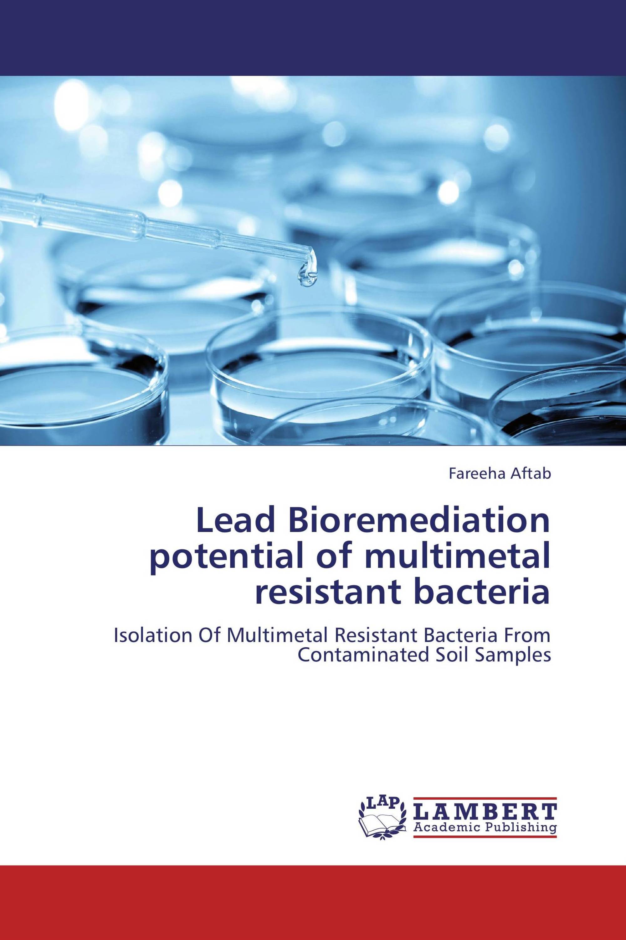 Lead Bioremediation potential of multimetal resistant bacteria