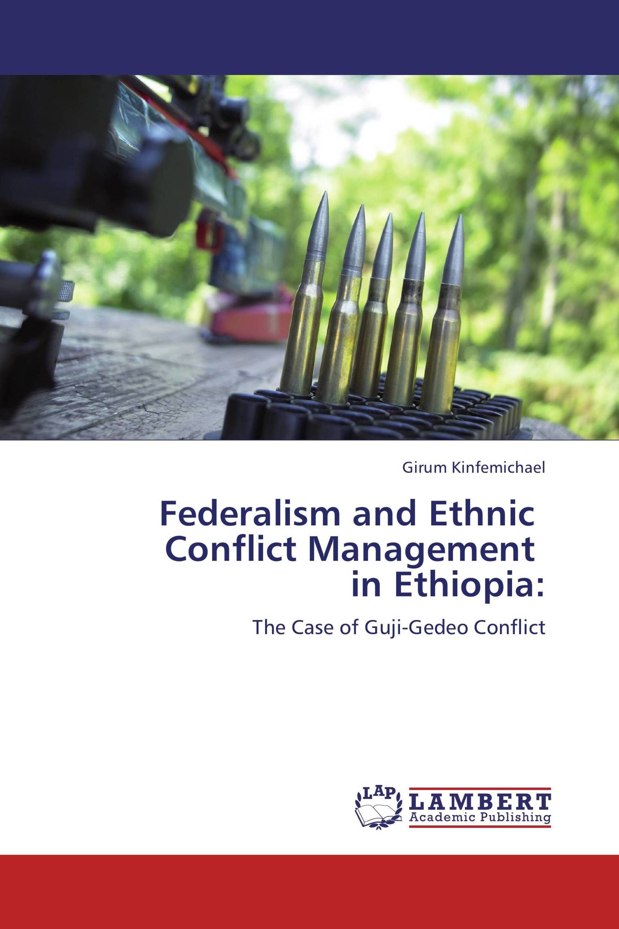 Federalism and Ethnic   Conflict Management   in Ethiopia: