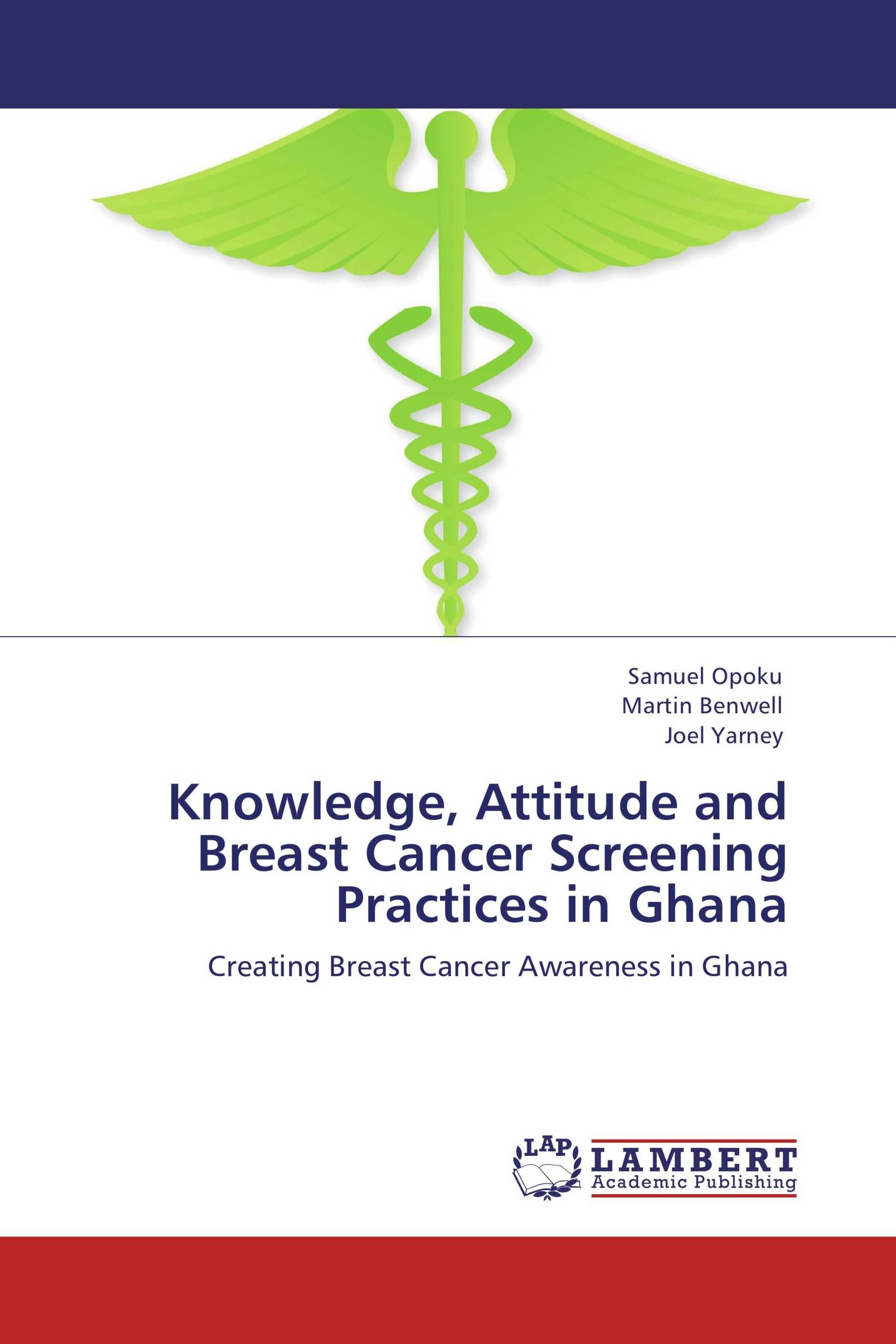 Knowledge, Attitude and Breast Cancer Screening Practices in Ghana