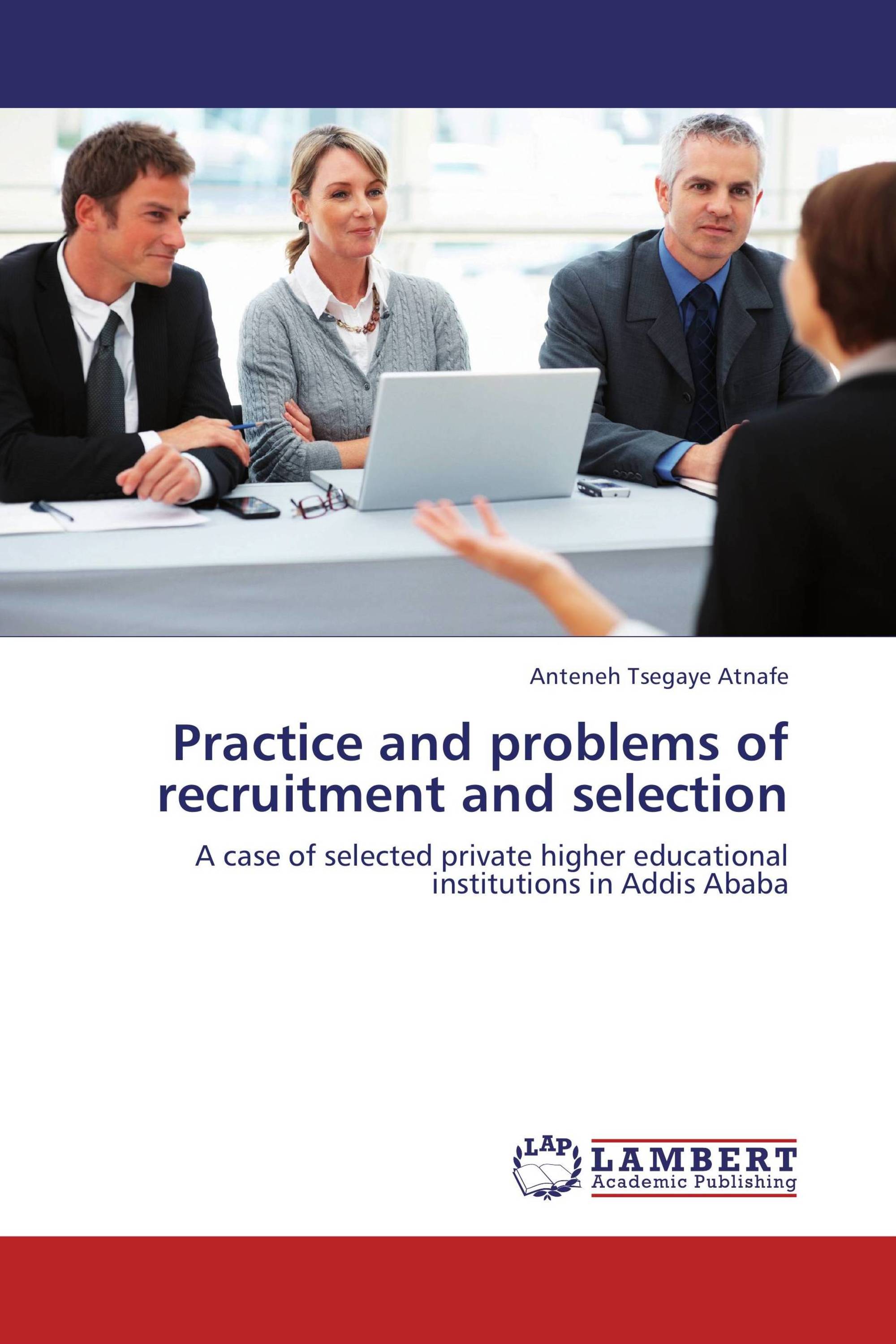 Practice and problems of recruitment and selection