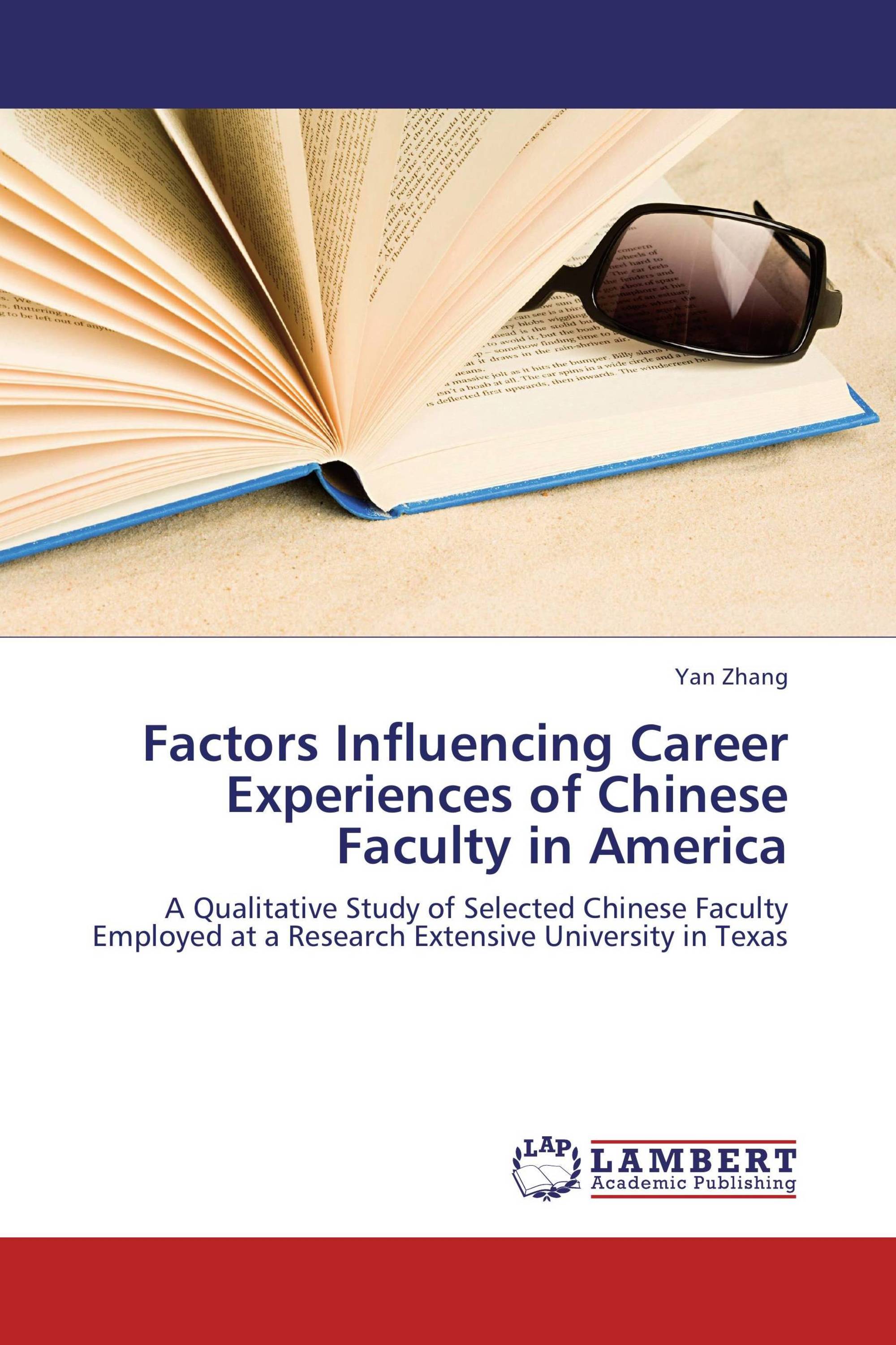 Factors Influencing Career Experiences of Chinese Faculty in America