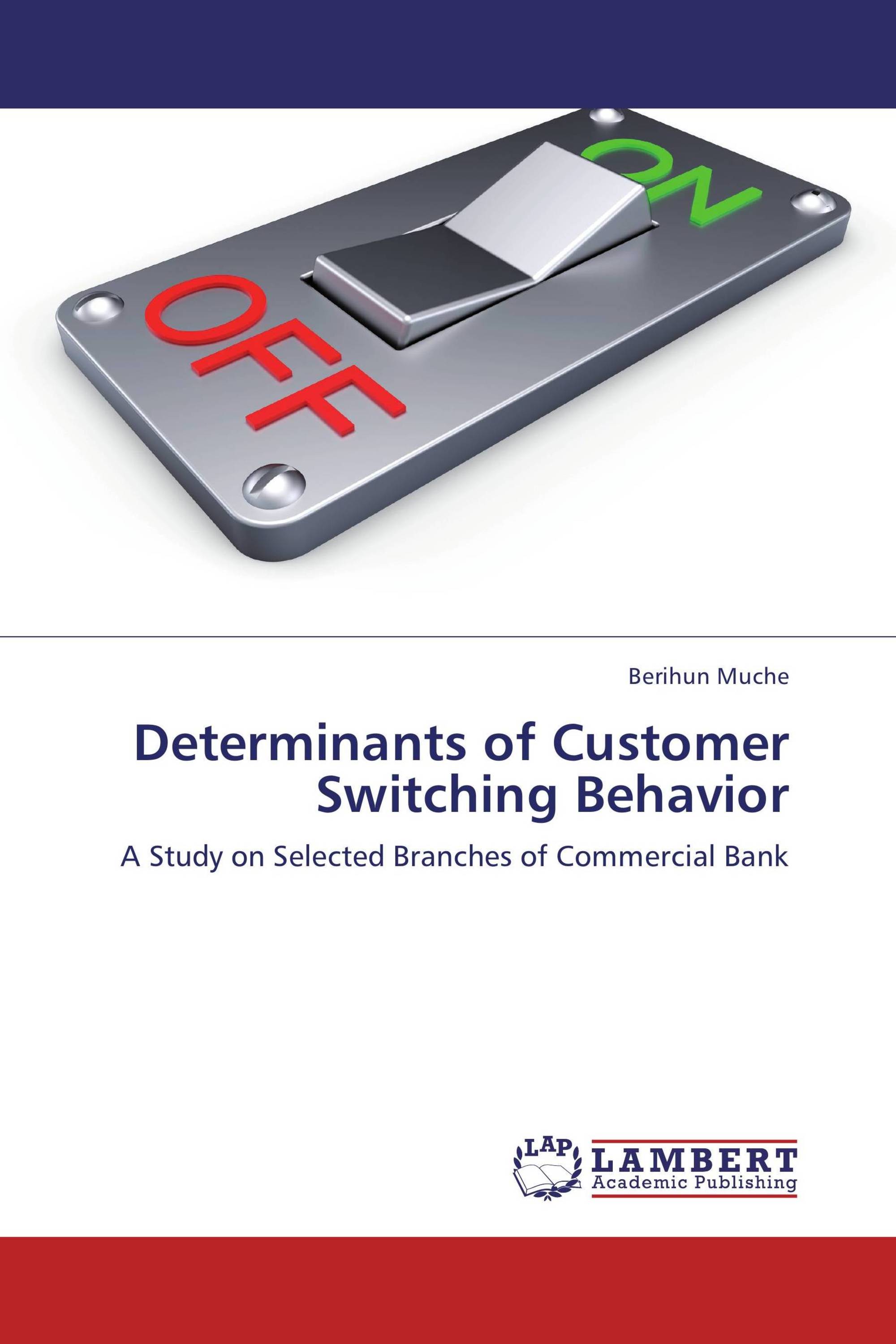 Determinants of Customer Switching Behavior