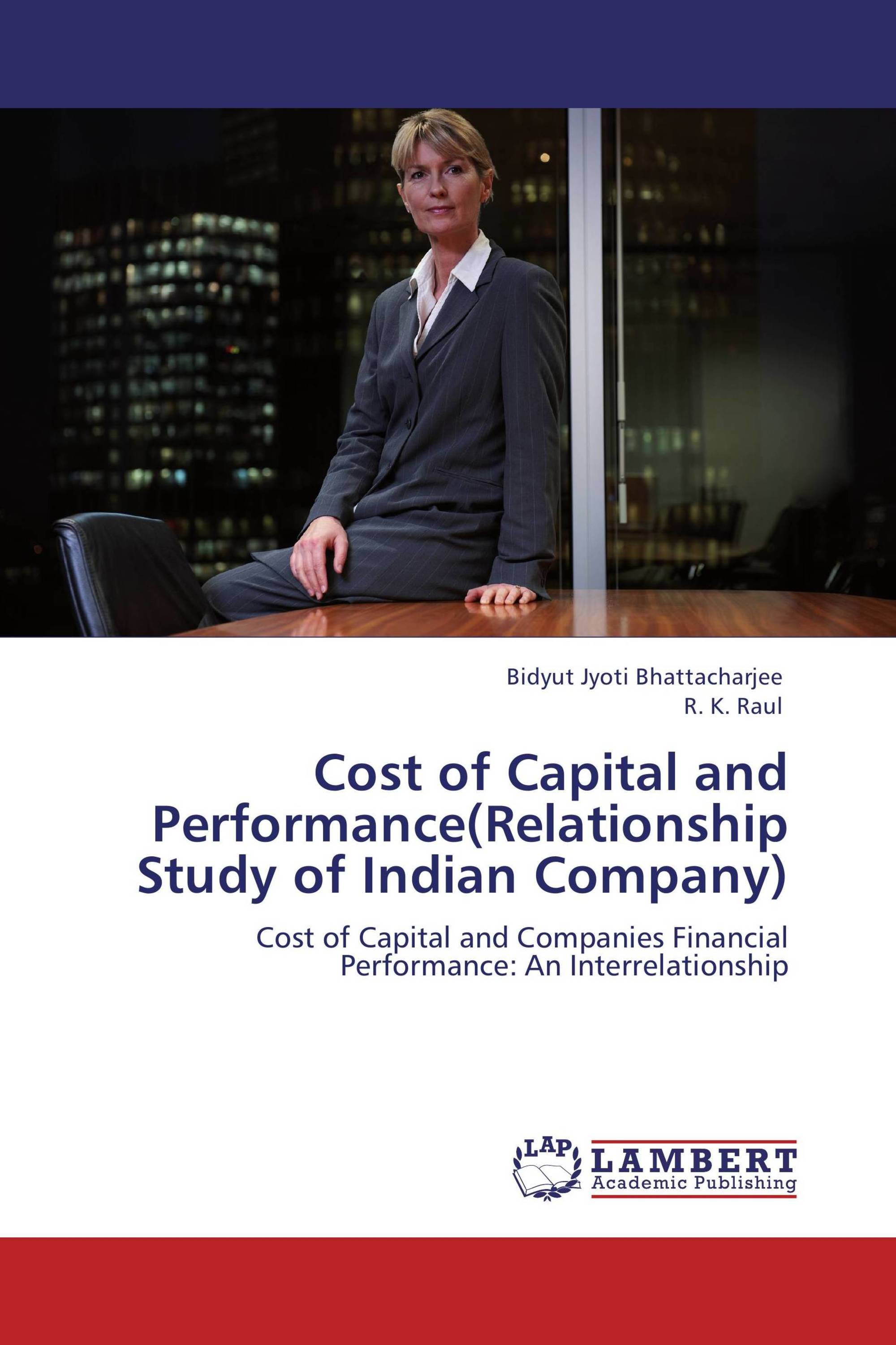 Cost of Capital and Performance(Relationship Study of Indian Company)