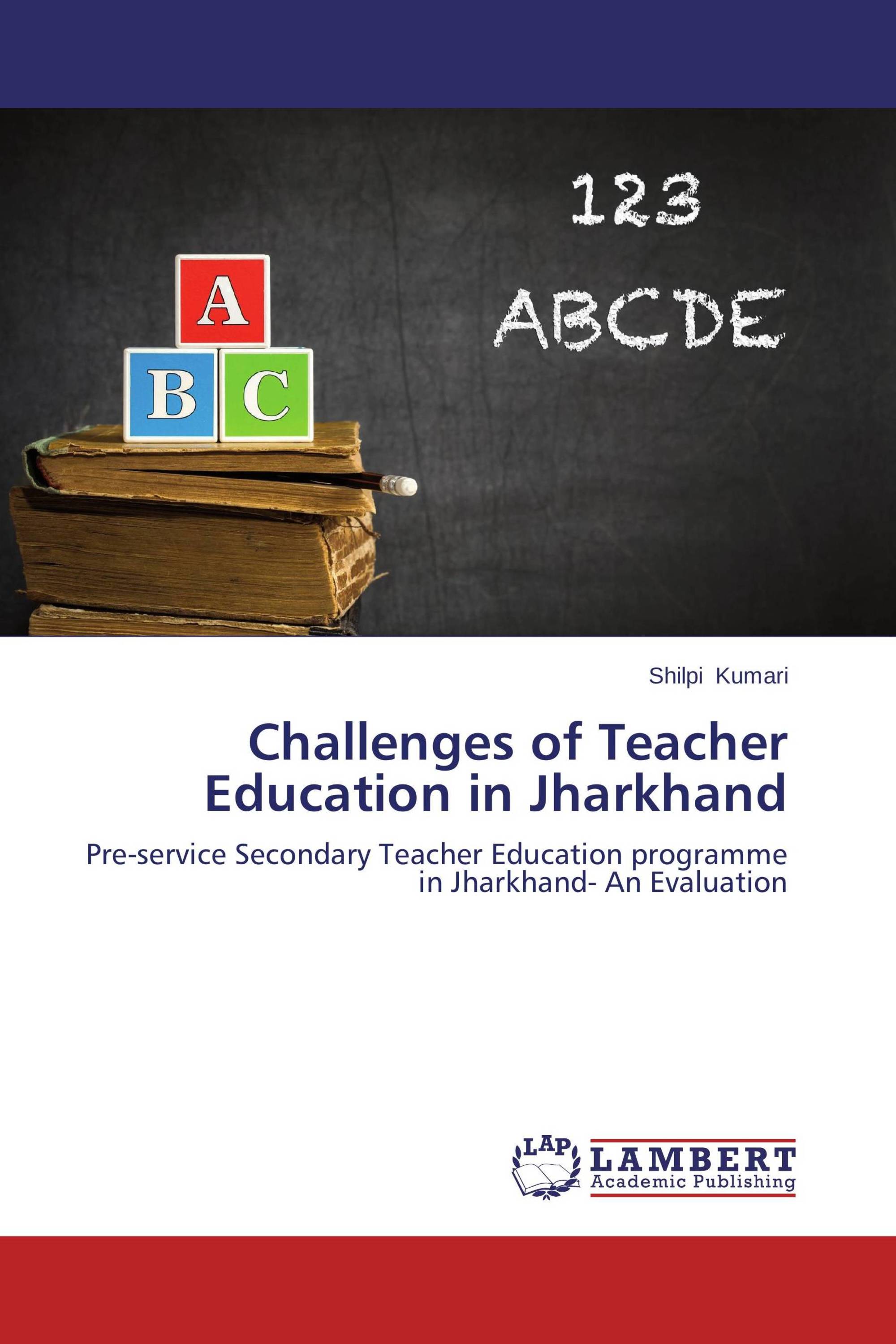 Challenges of Teacher Education in Jharkhand