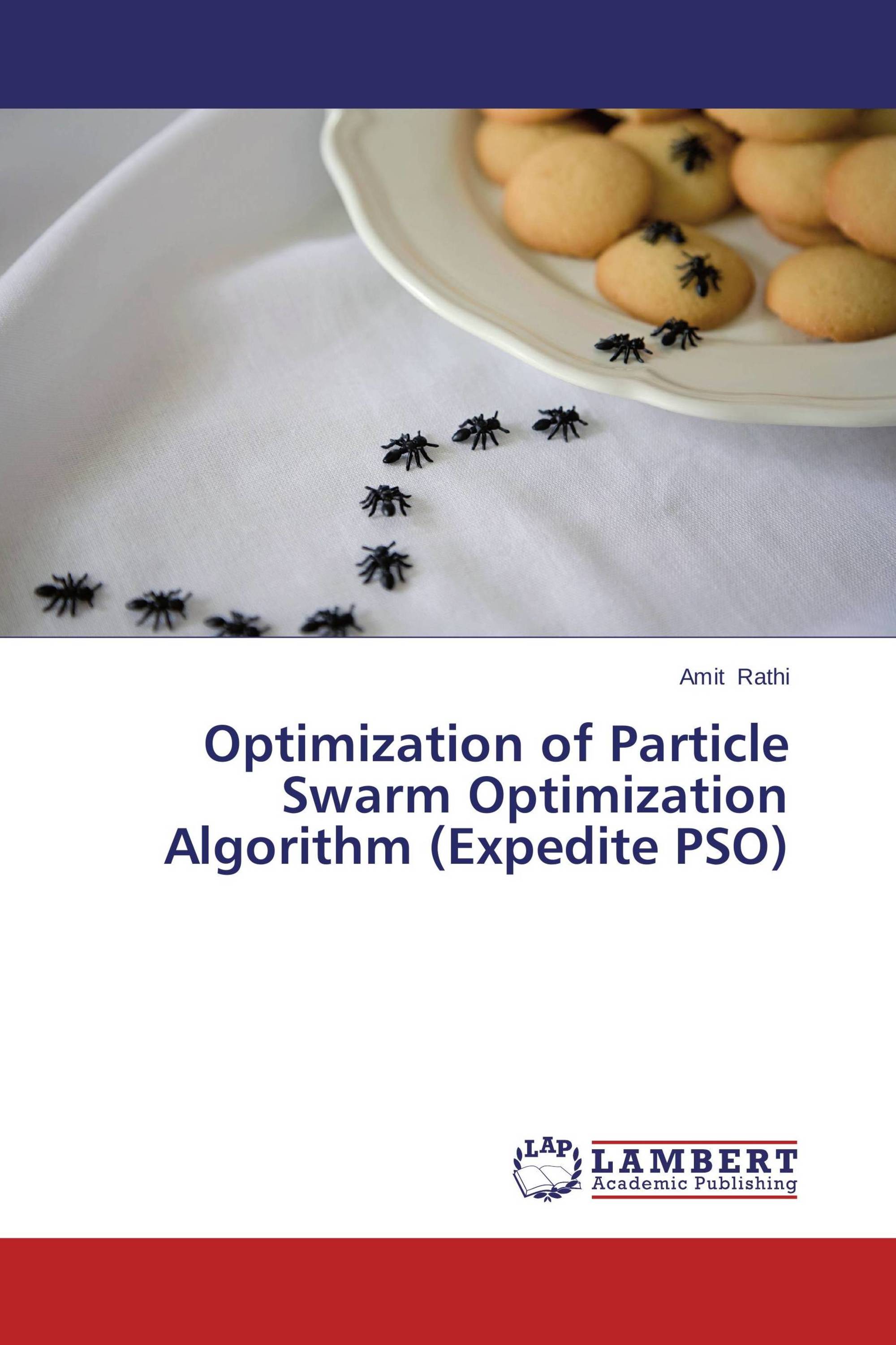 Optimization of Particle Swarm Optimization Algorithm (Expedite PSO ...