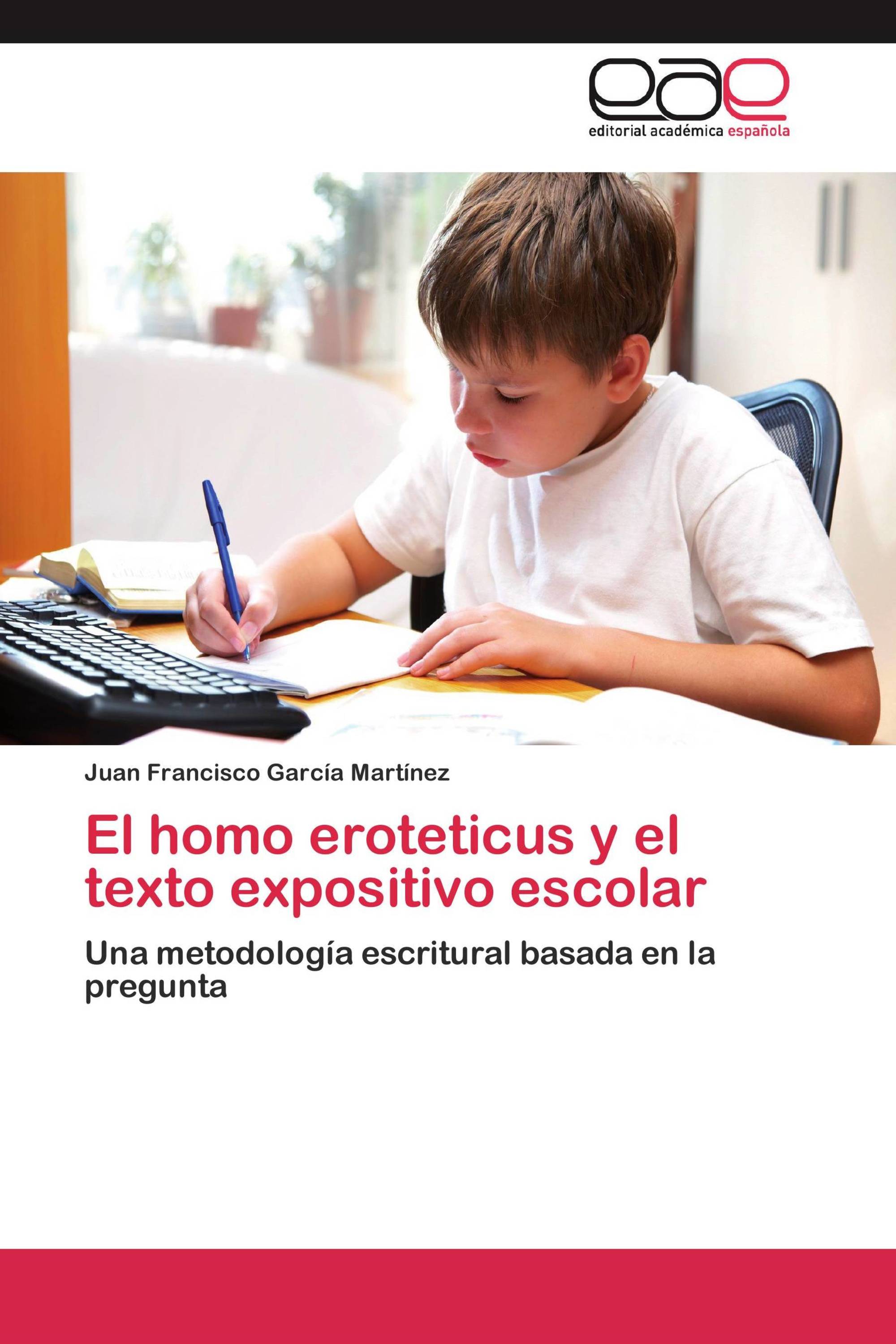 El homo eroteticus y el texto expositivo escolar