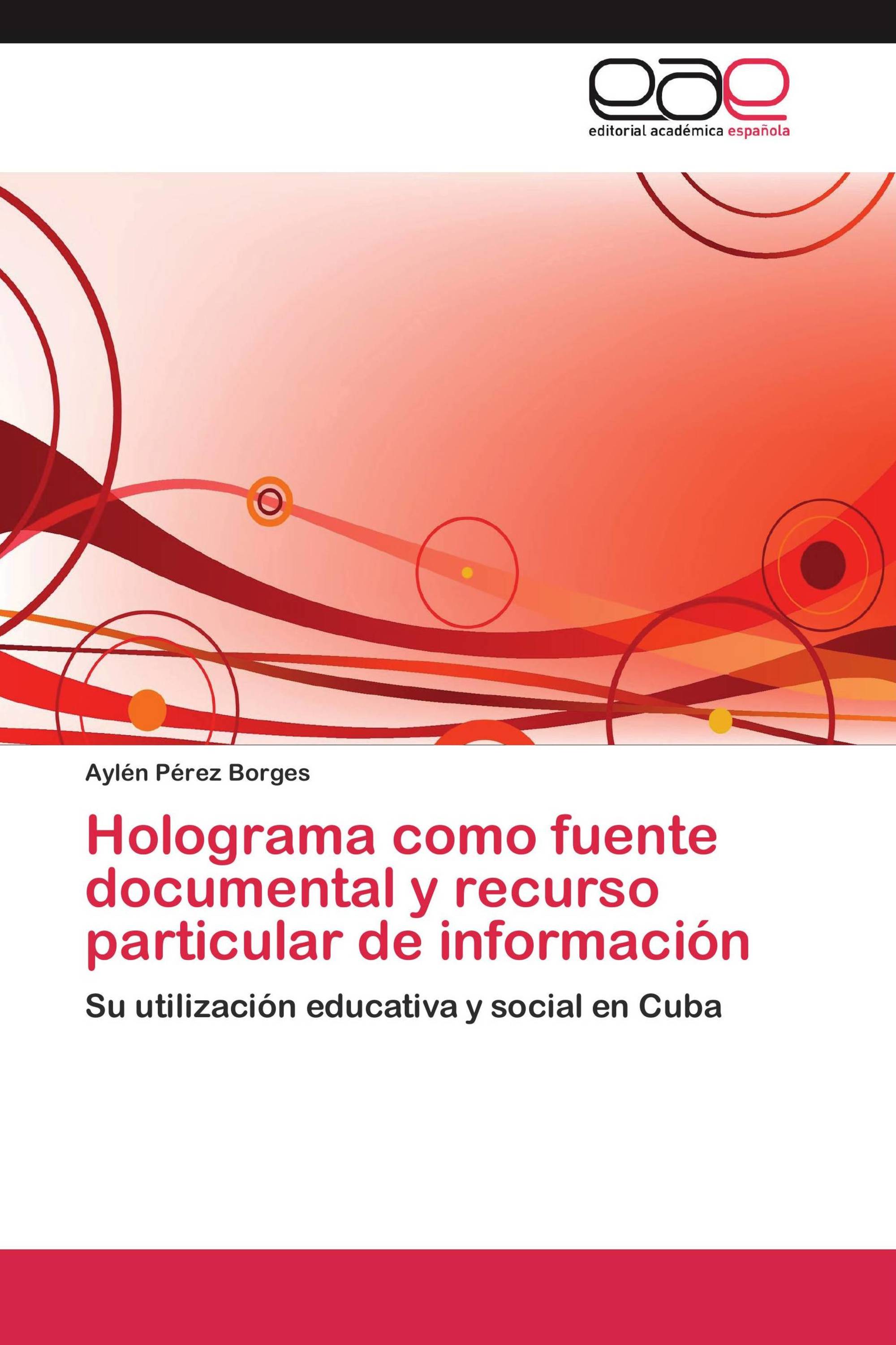 Holograma como fuente documental y recurso particular de información