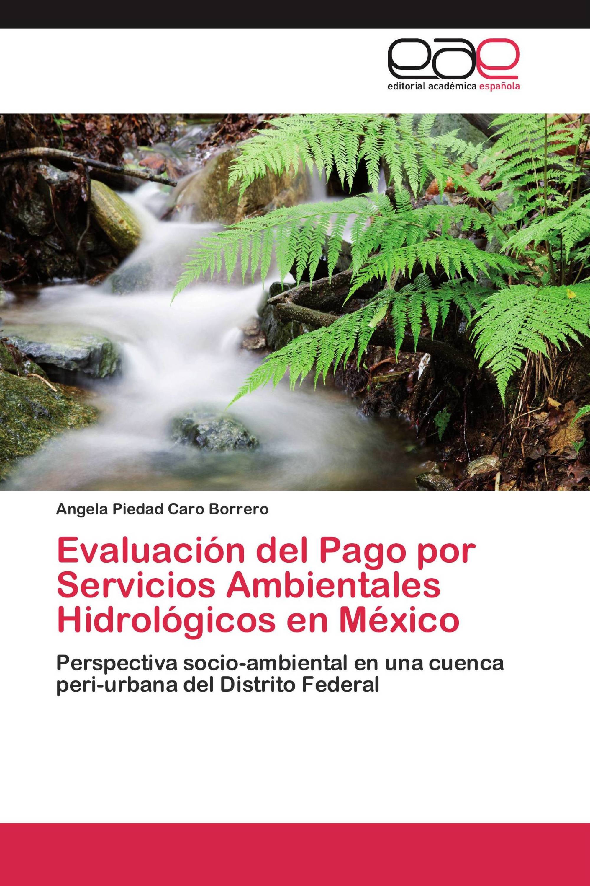 Evaluación del Pago por Servicios Ambientales Hidrológicos en México