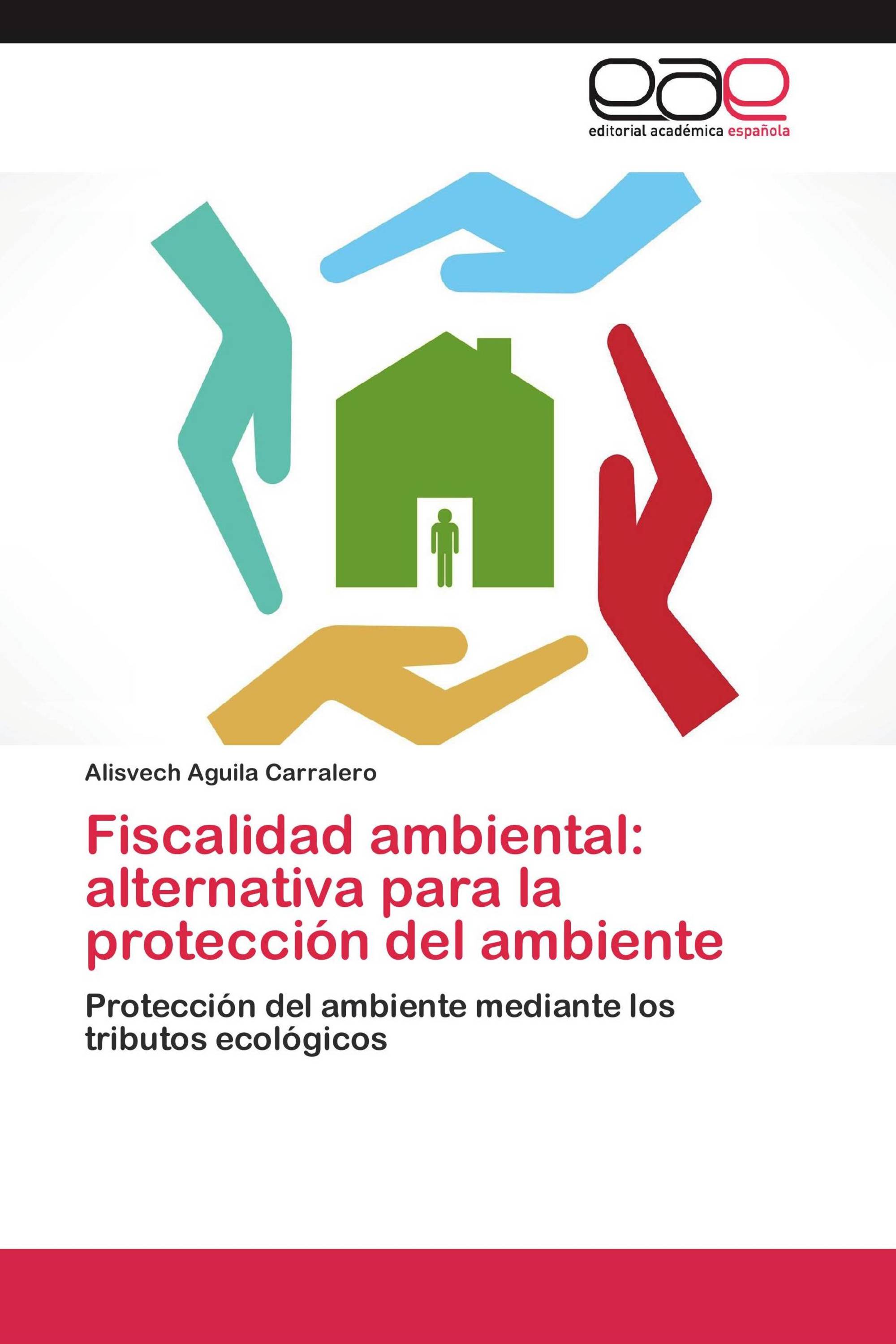 Fiscalidad ambiental: alternativa para la protección del ambiente