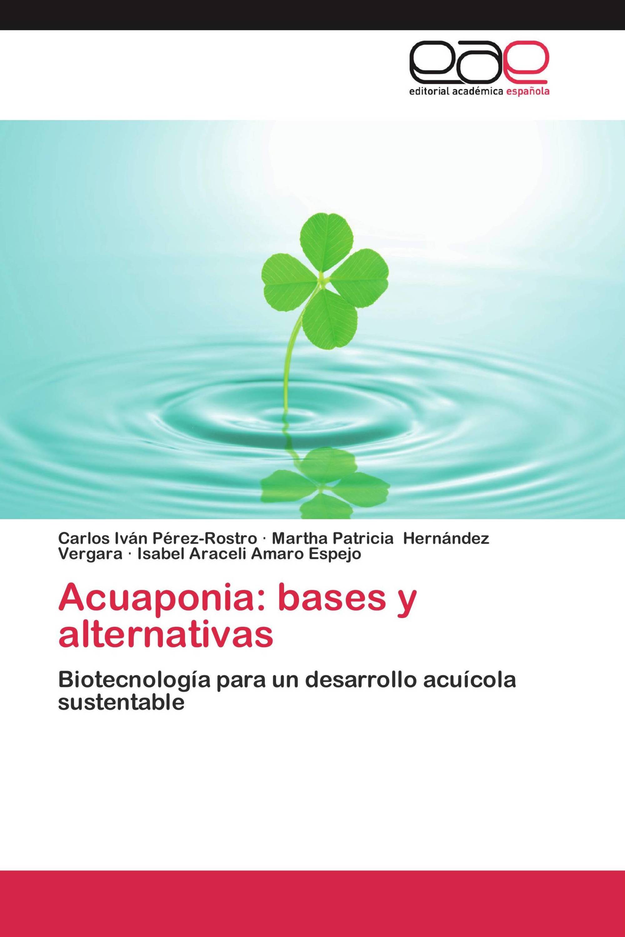 Acuaponia: bases y alternativas