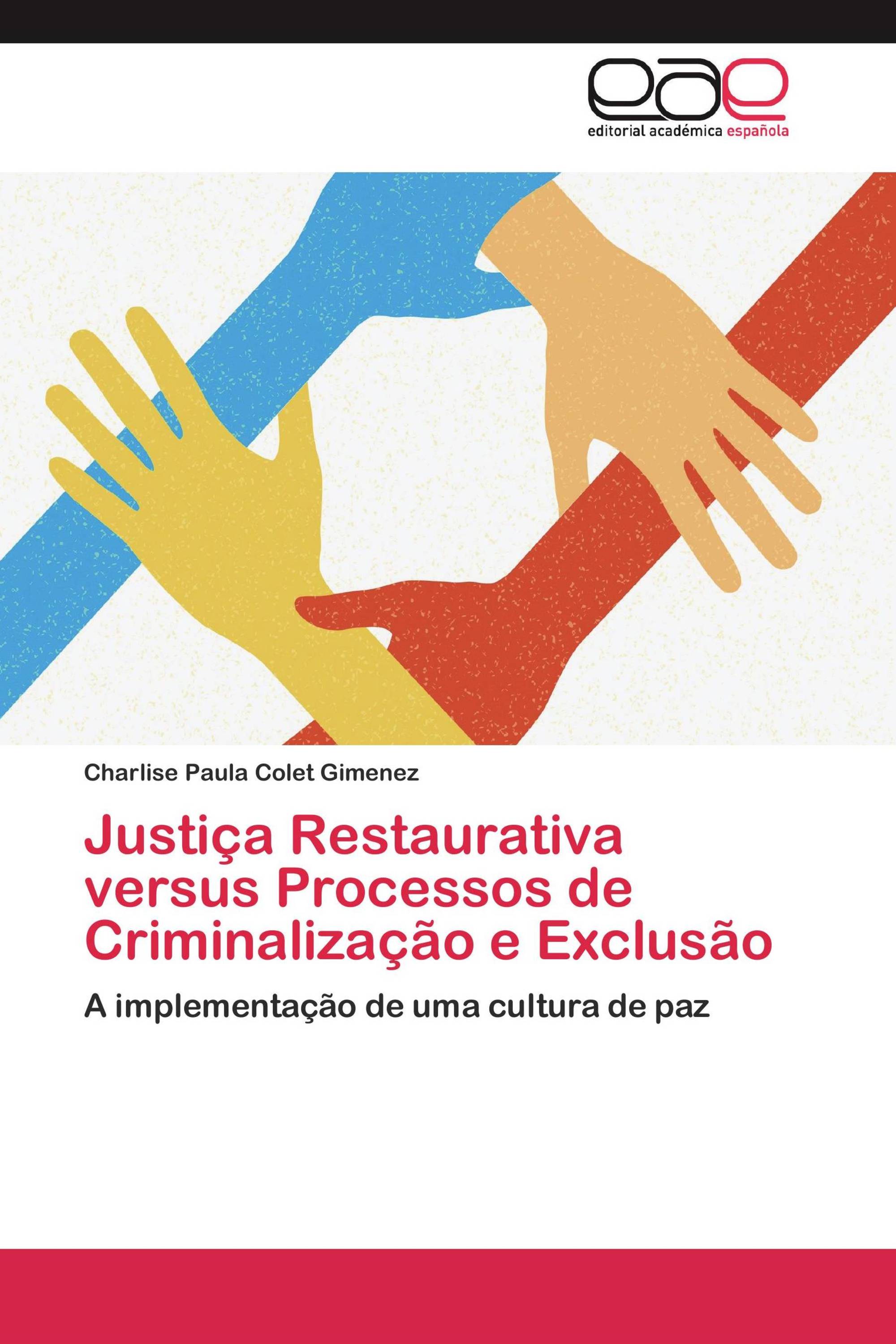 Justiça Restaurativa versus Processos de Criminalização e Exclusão