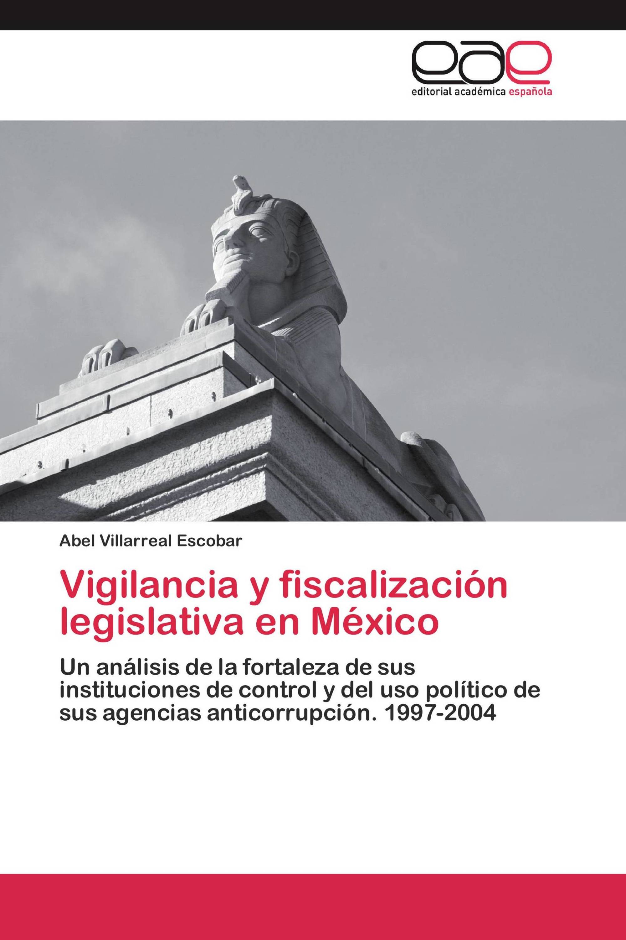 Vigilancia y fiscalización legislativa en México