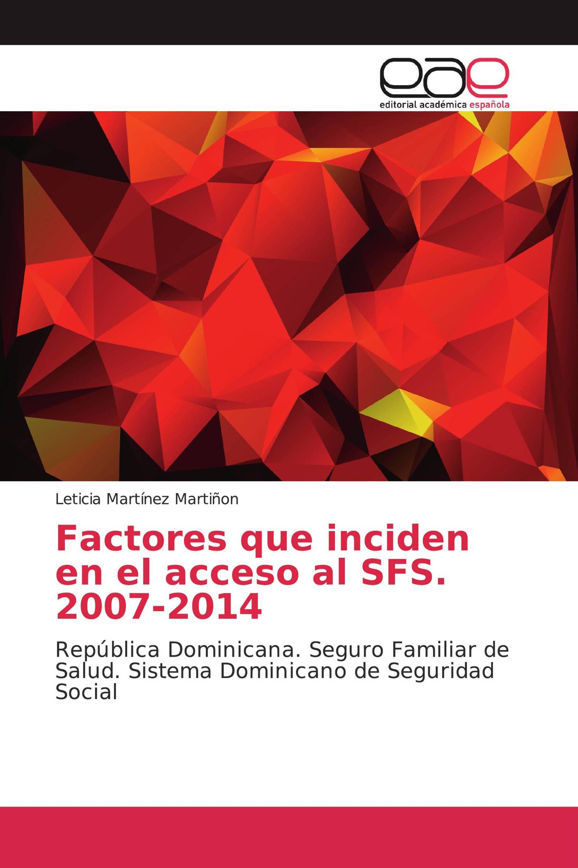 Factores que inciden en el acceso al SFS. 2007-2014