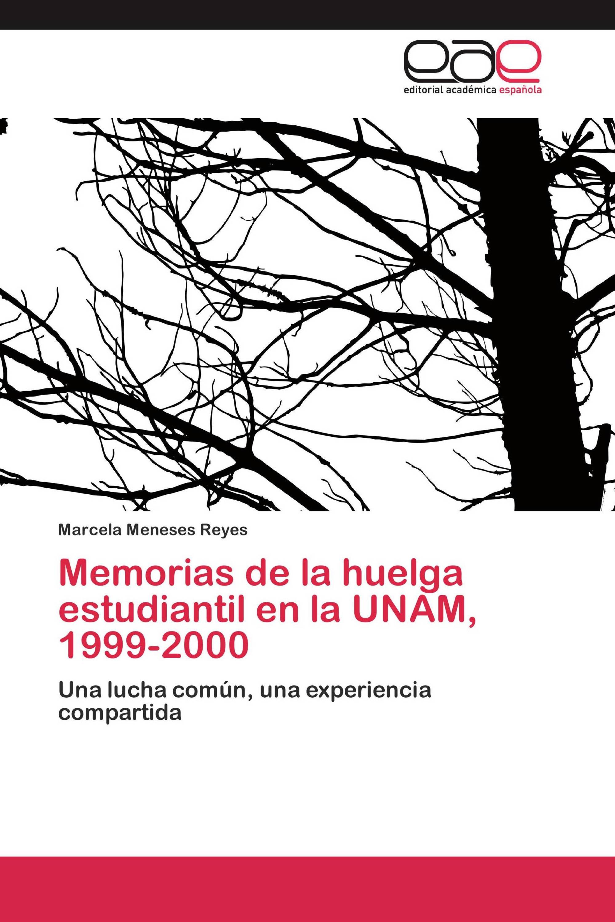 Memorias de la huelga estudiantil en la UNAM, 1999-2000