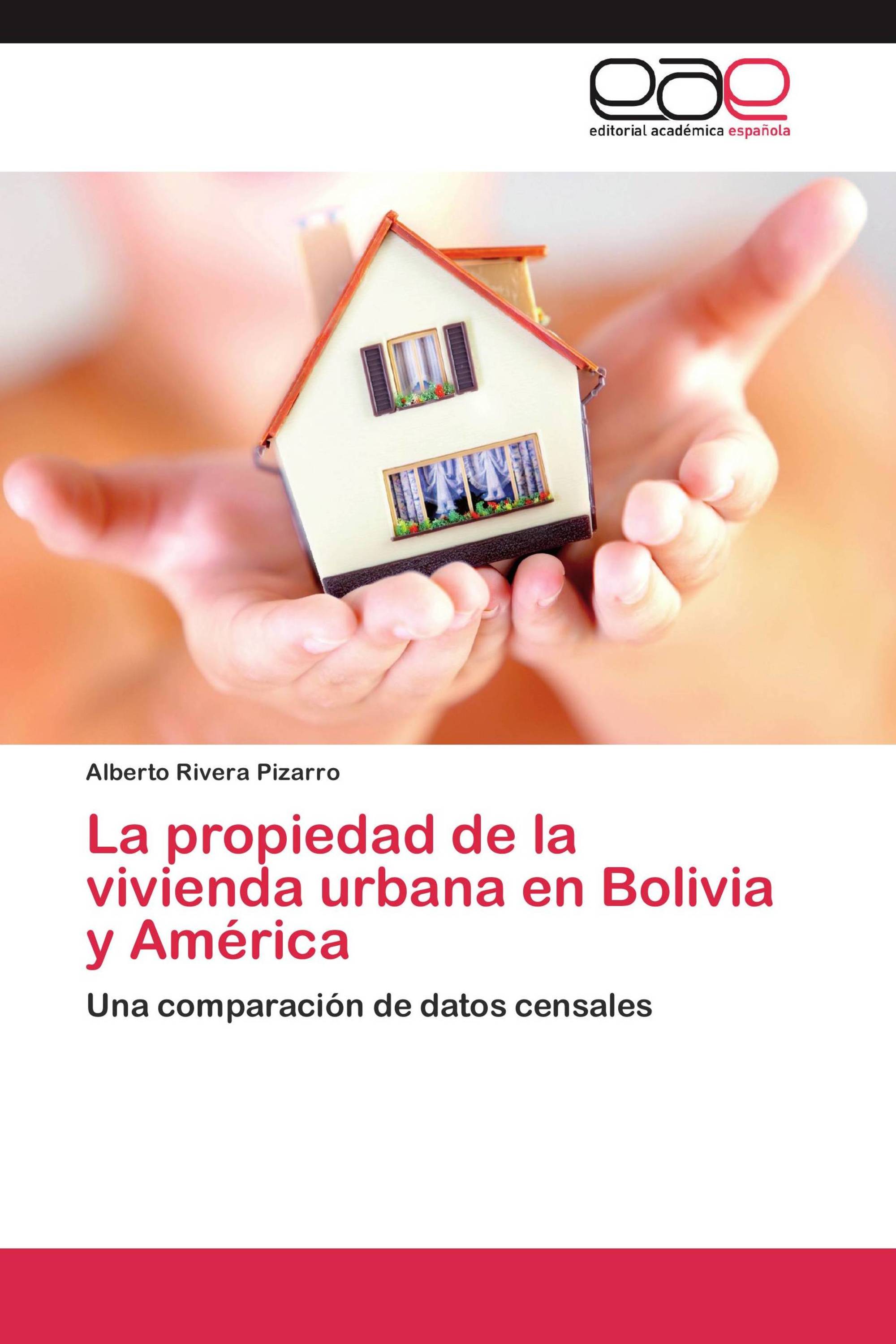 La propiedad de la vivienda urbana en Bolivia y América