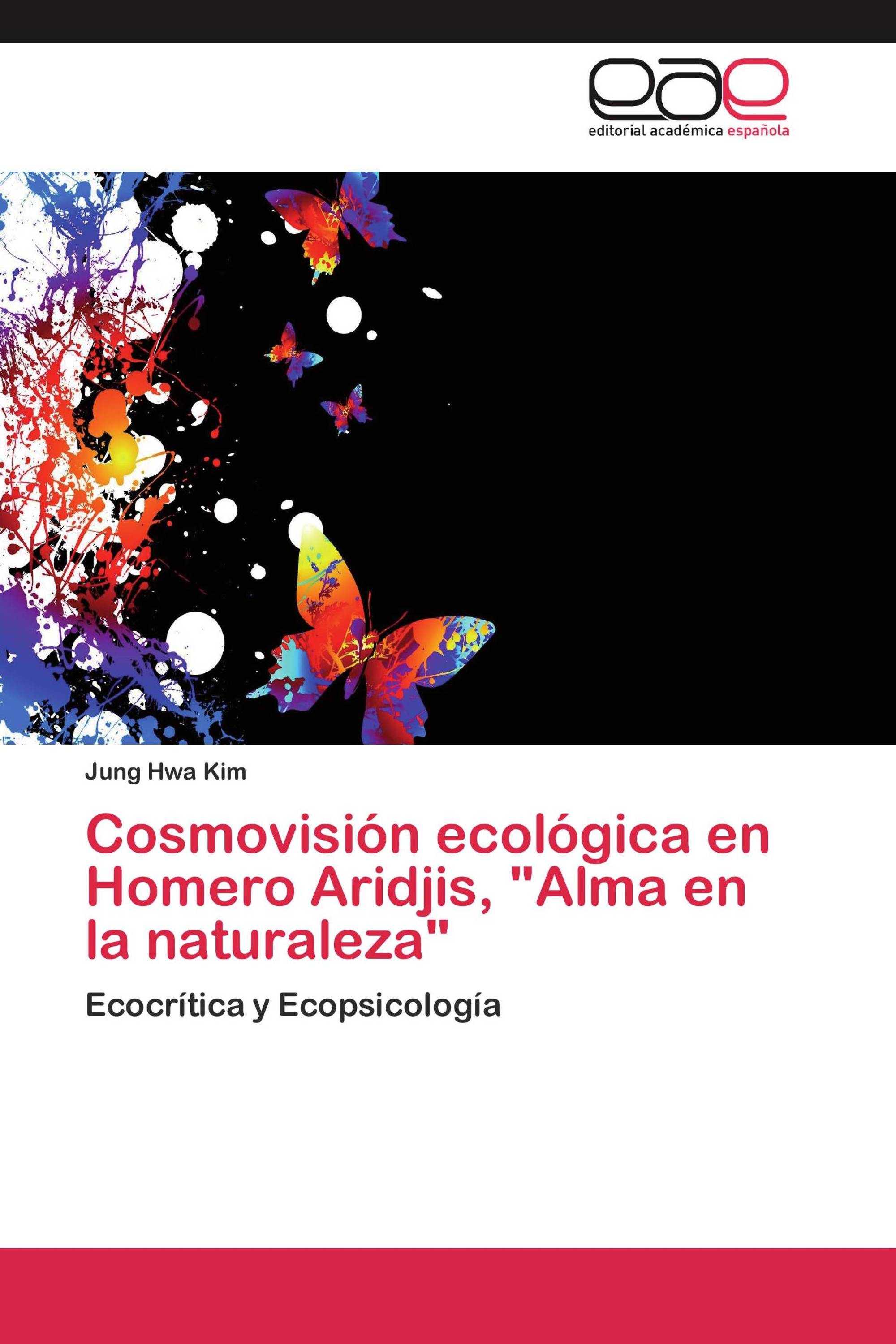 Cosmovisión ecológica en Homero Aridjis, "Alma en la naturaleza"