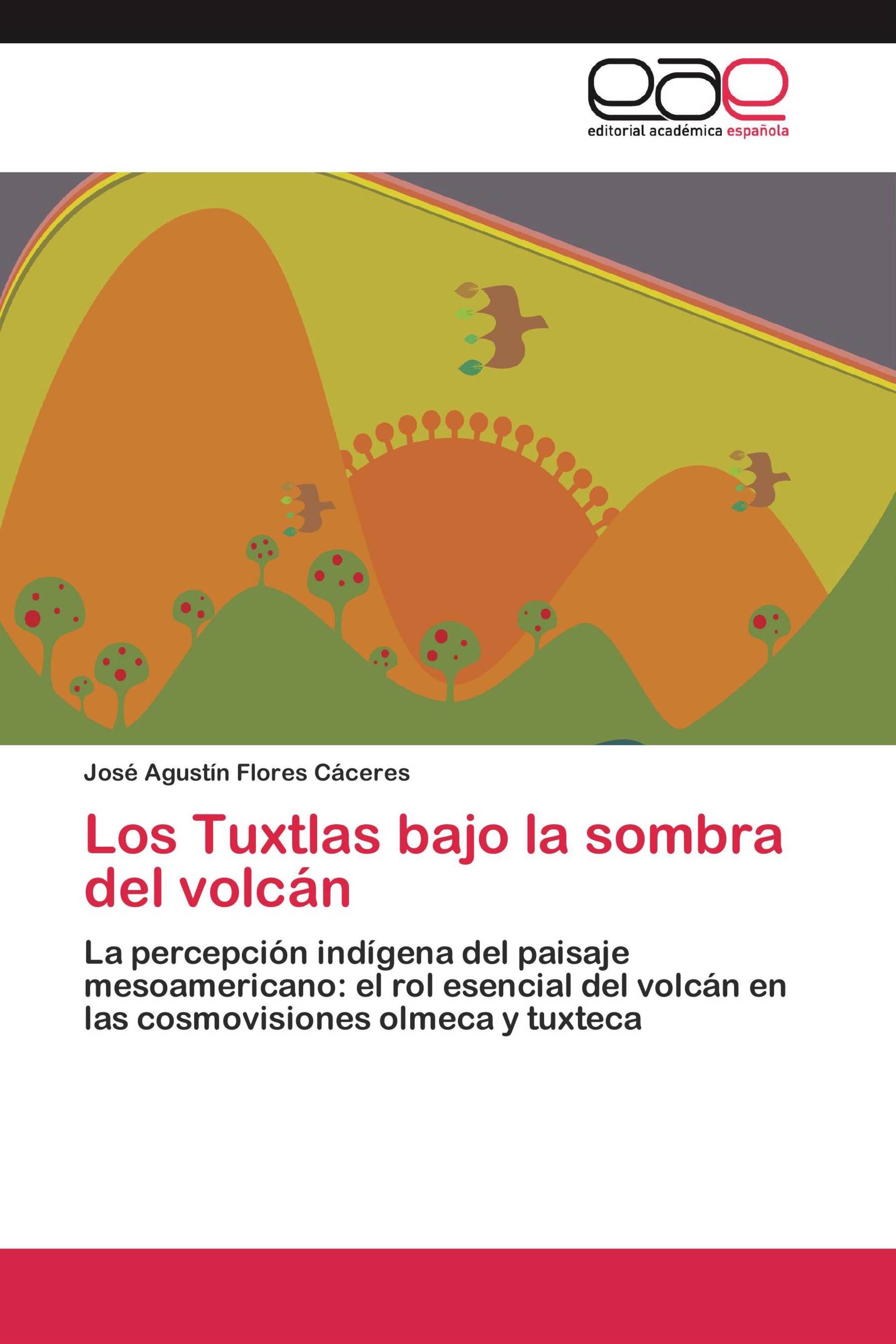 Los Tuxtlas bajo la sombra del volcán