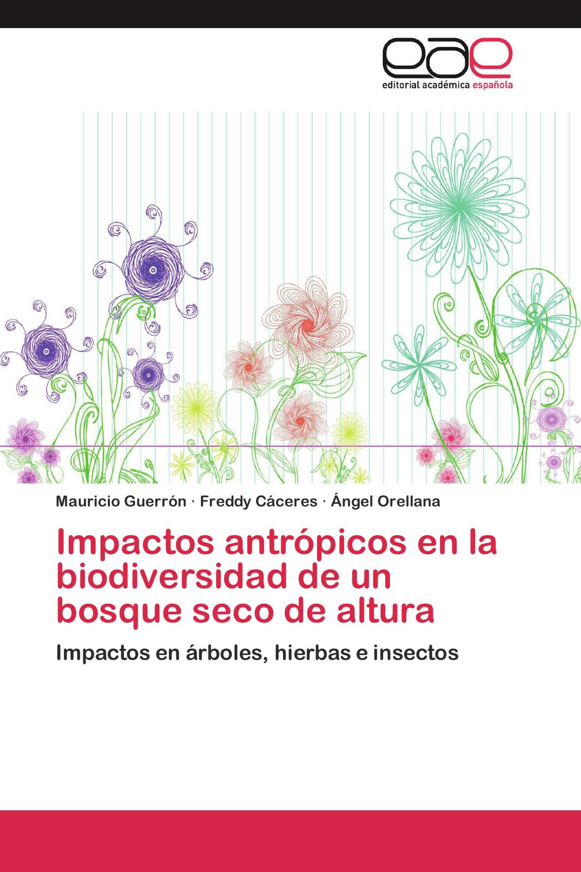 Impactos antrópicos en la biodiversidad de un bosque seco de altura