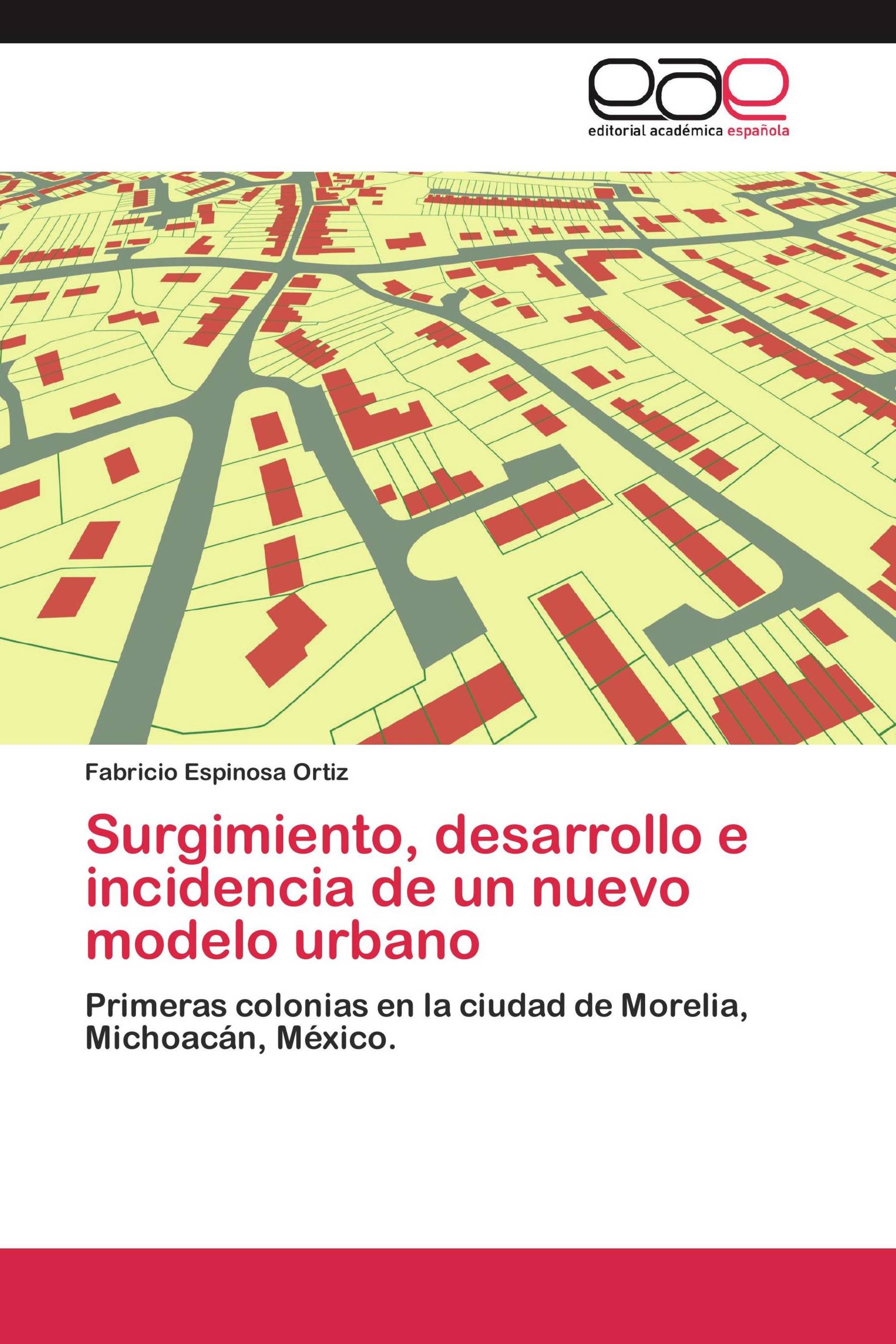 Surgimiento, desarrollo e incidencia de un nuevo modelo urbano