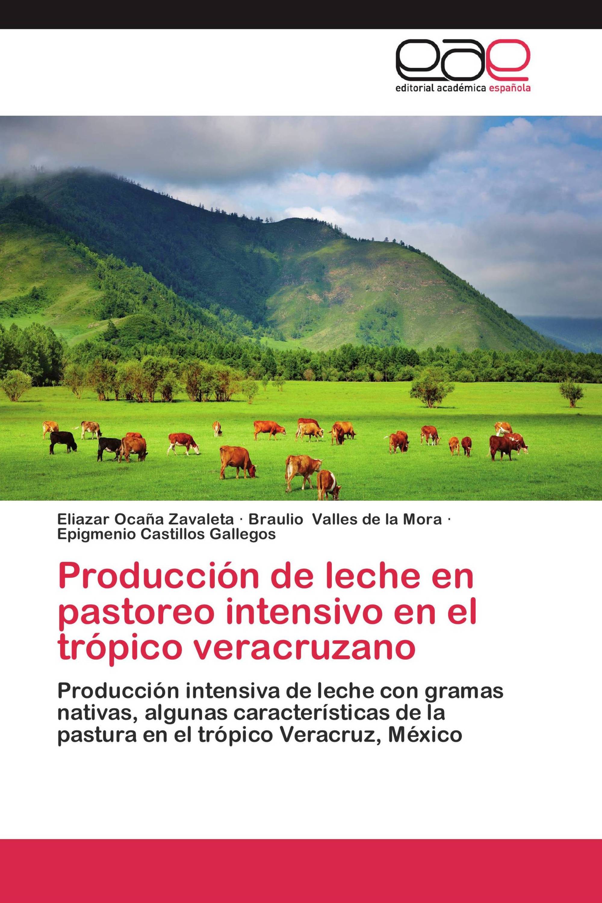 Producción de leche en pastoreo intensivo en el trópico veracruzano