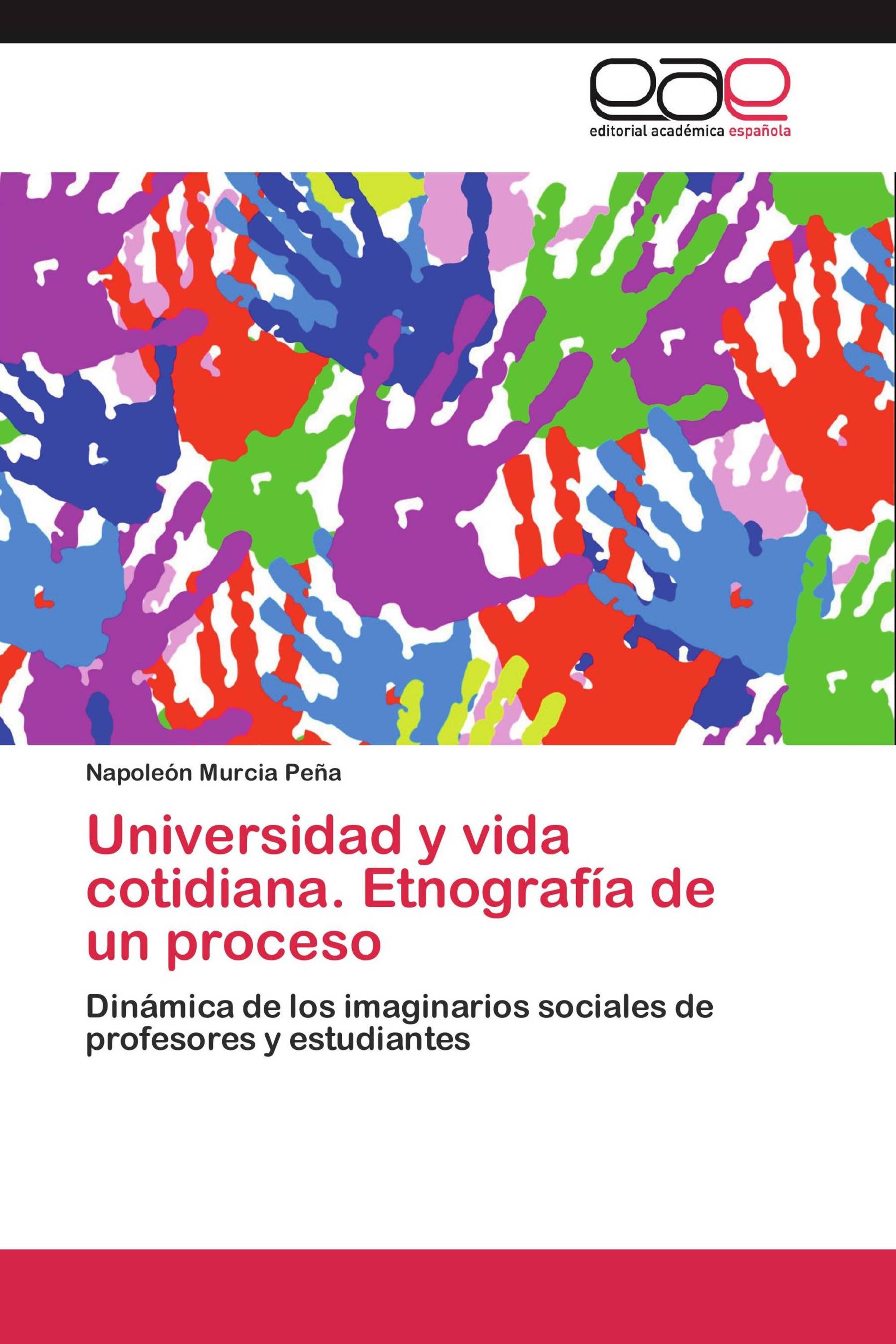 Universidad y vida cotidiana. Etnografía de un proceso