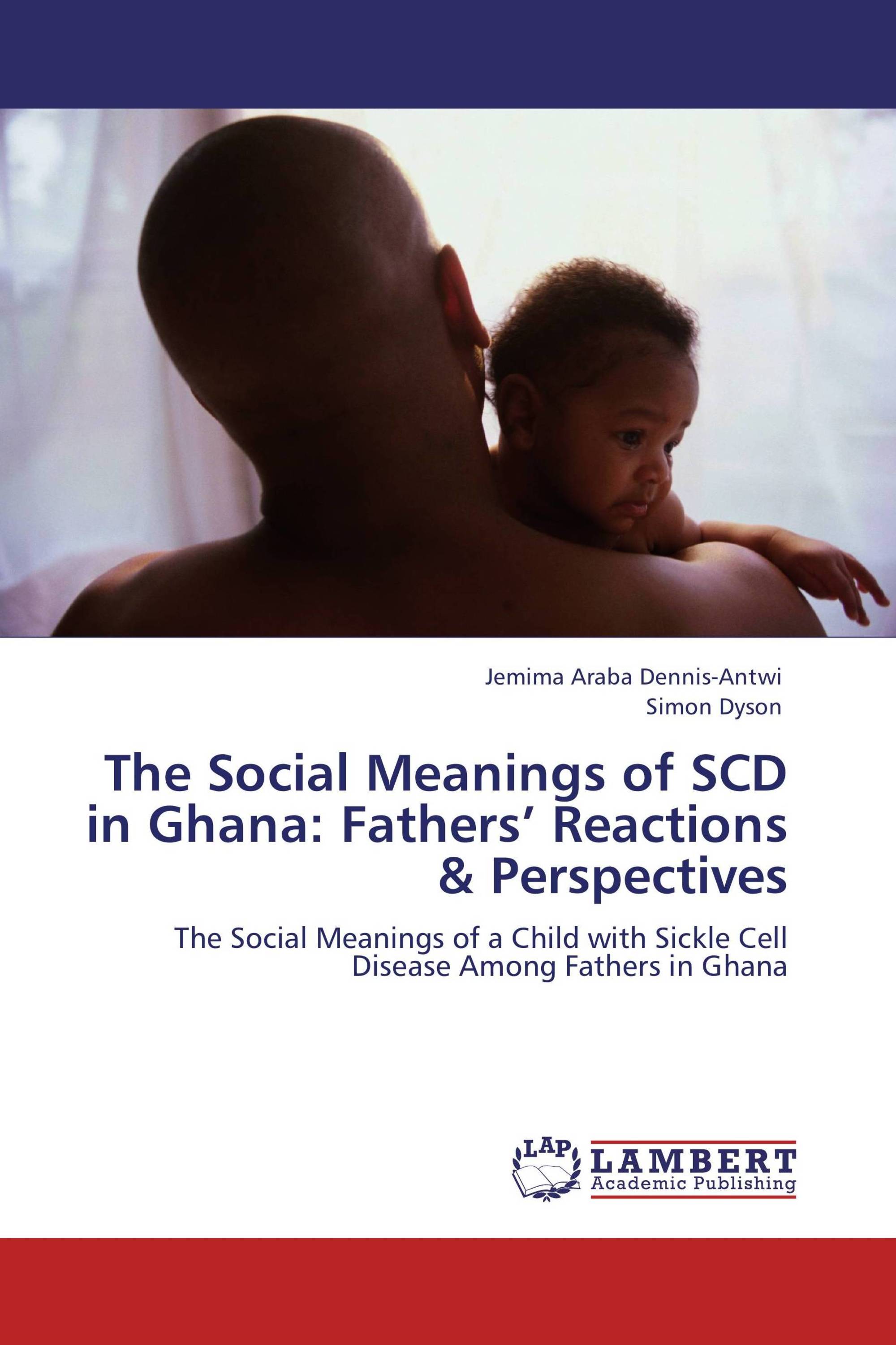 The Social Meanings of SCD in Ghana: Fathers’ Reactions & Perspectives