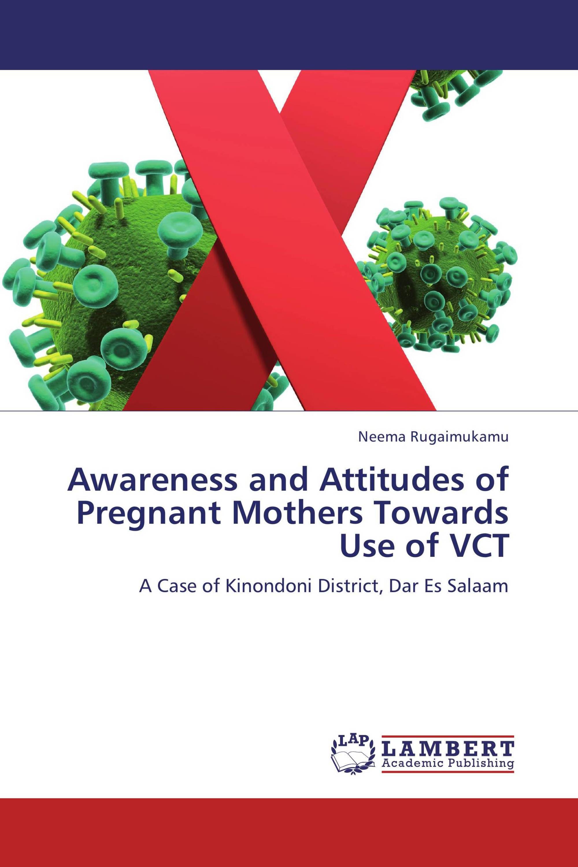 Awareness and Attitudes of Pregnant Mothers Towards Use of VCT