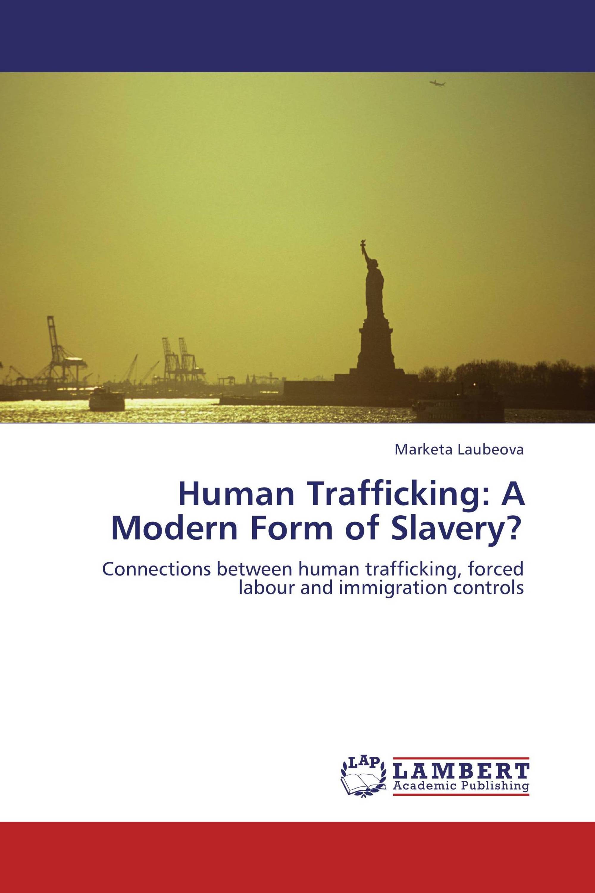 Human Trafficking A Modern Form Of Slavery