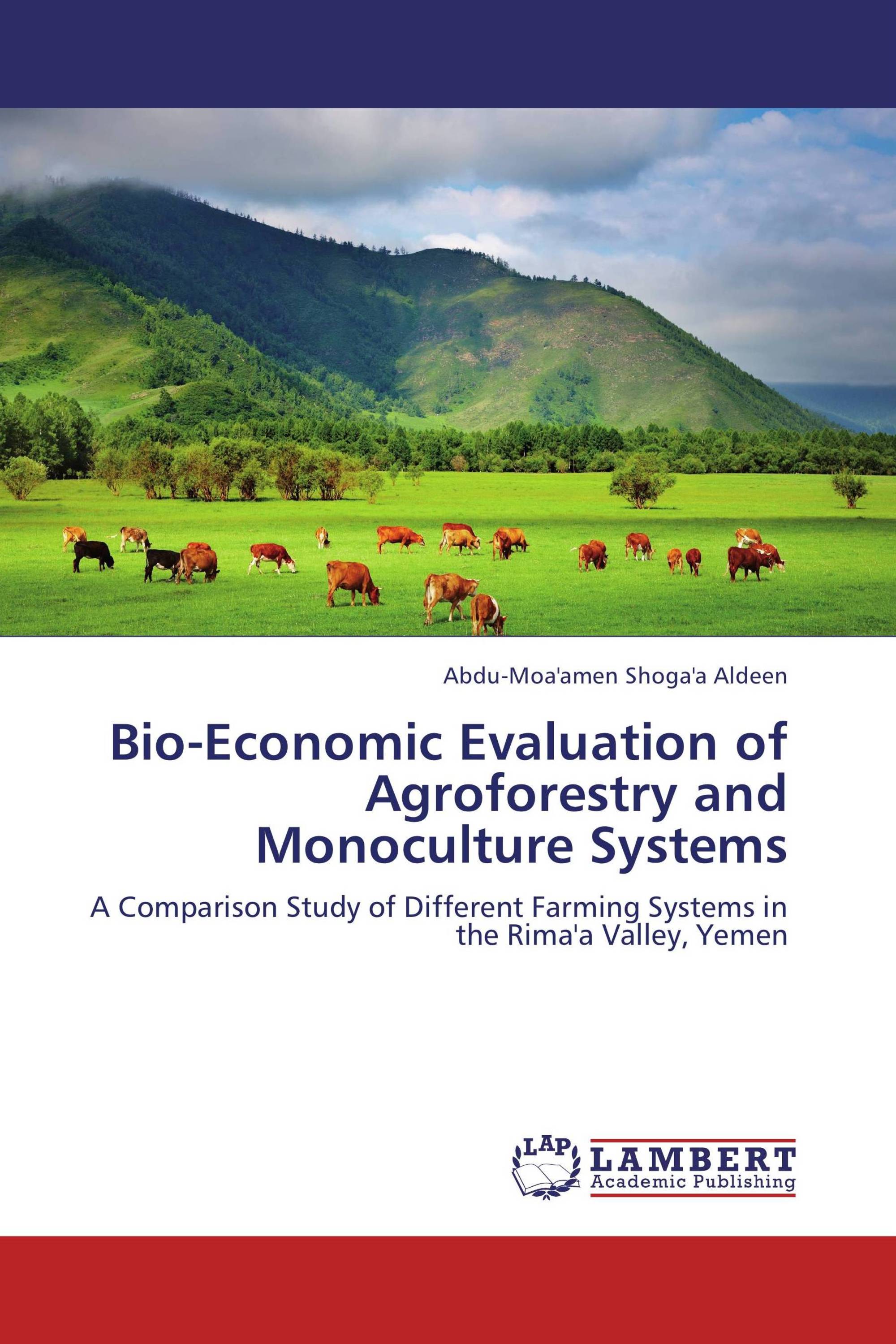 Bio-Economic Evaluation of Agroforestry and Monoculture Systems