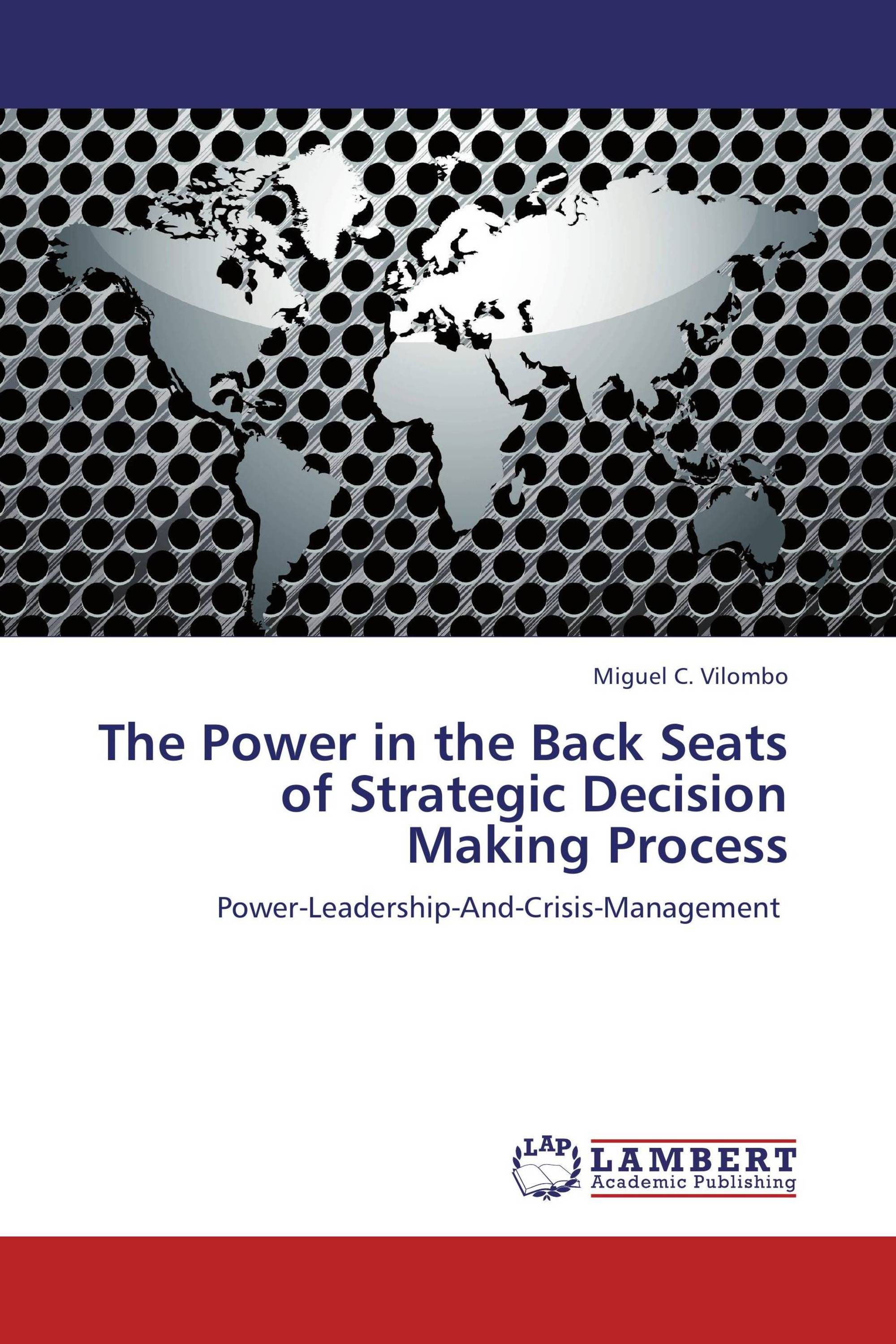 The Power In The Back Seats Of Strategic Decision Making Process