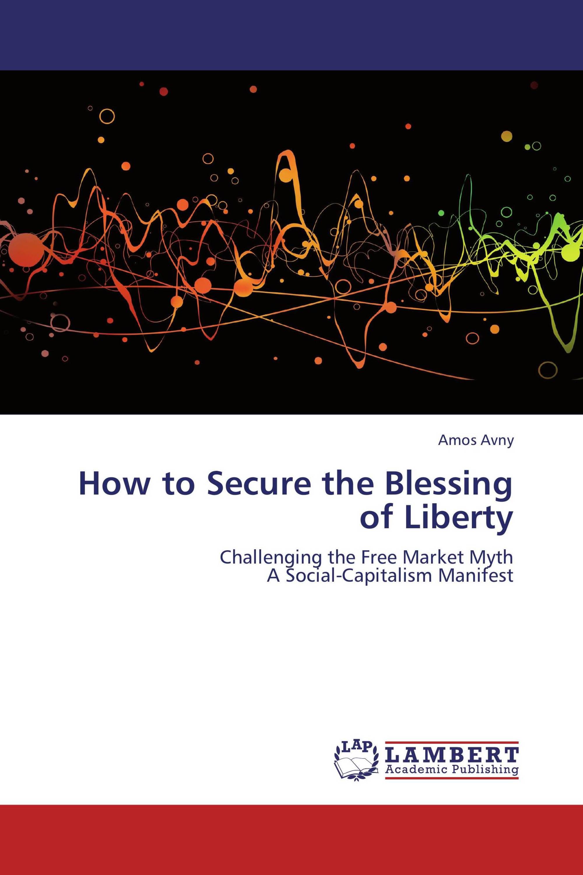 How to Secure the Blessing of Liberty