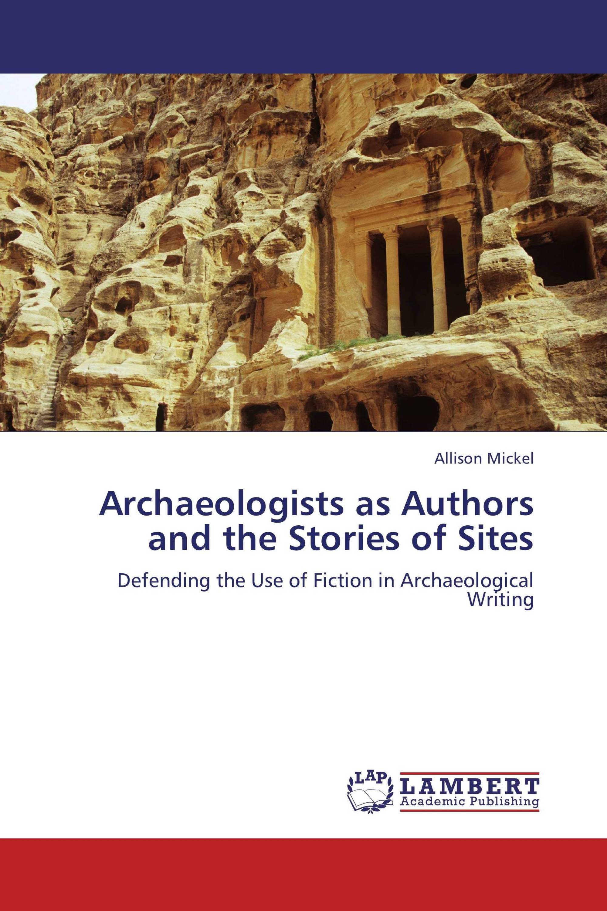 Archaeologists as Authors and the Stories of Sites