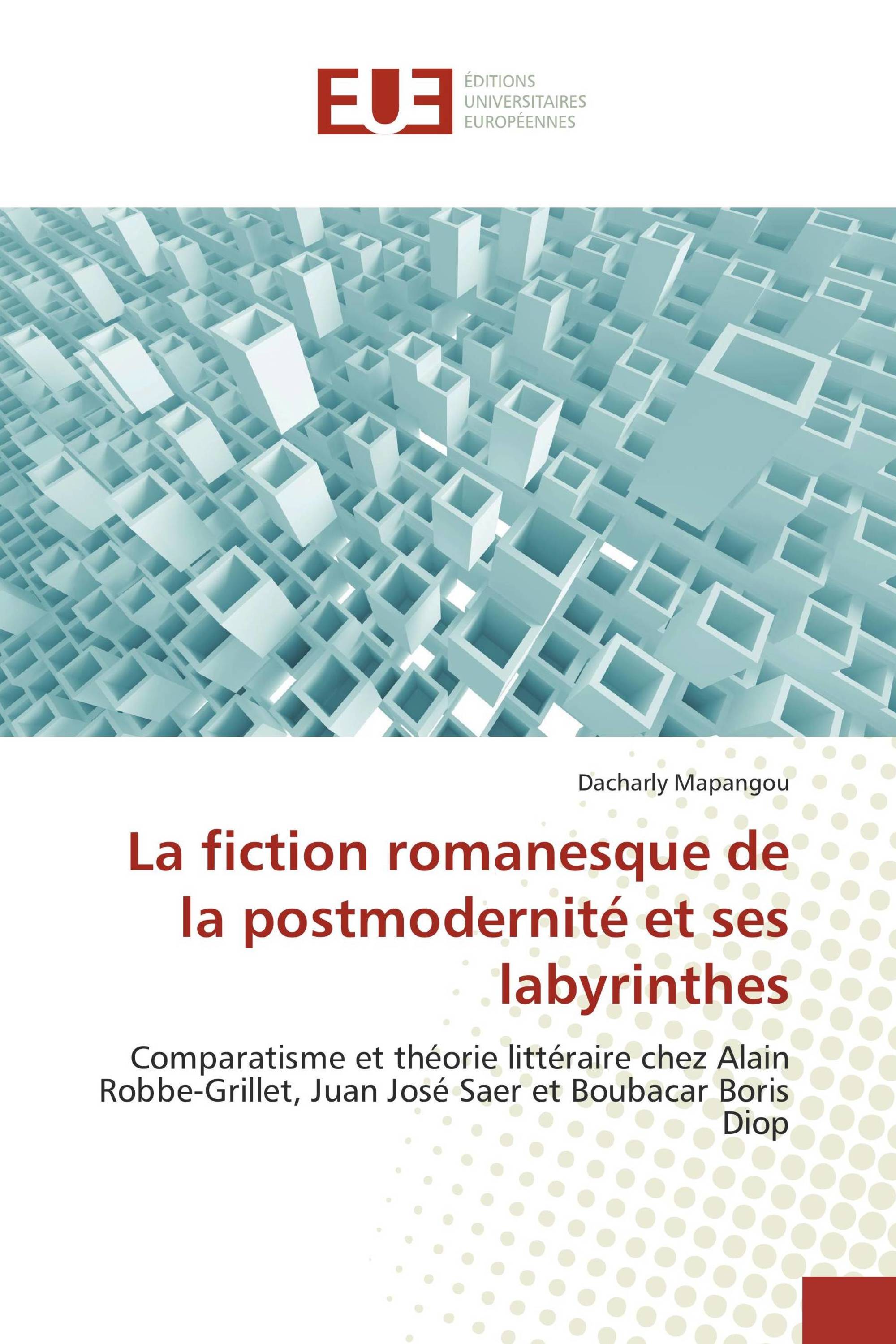 La fiction romanesque de la postmodernité et ses labyrinthes