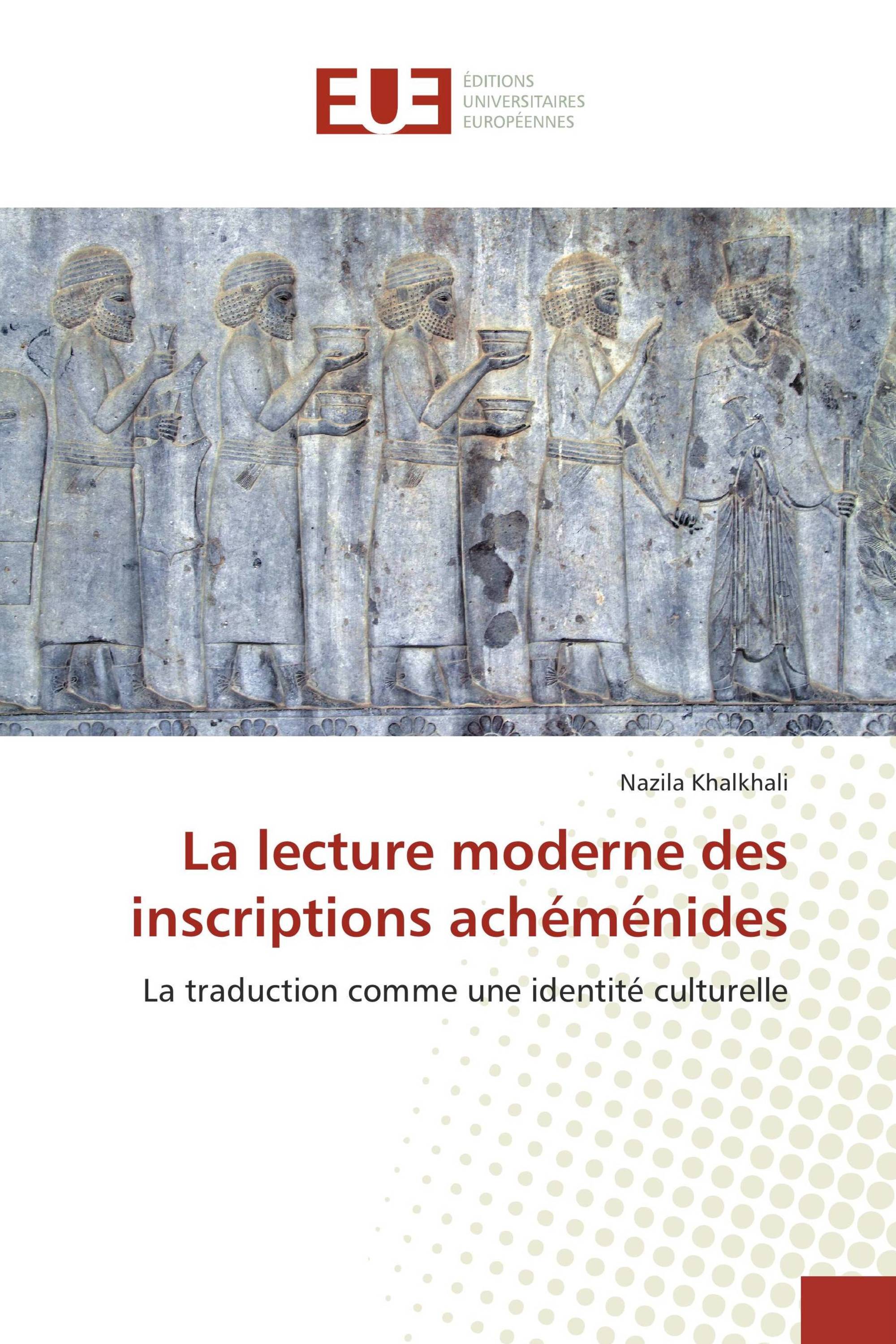 La lecture moderne des inscriptions achéménides