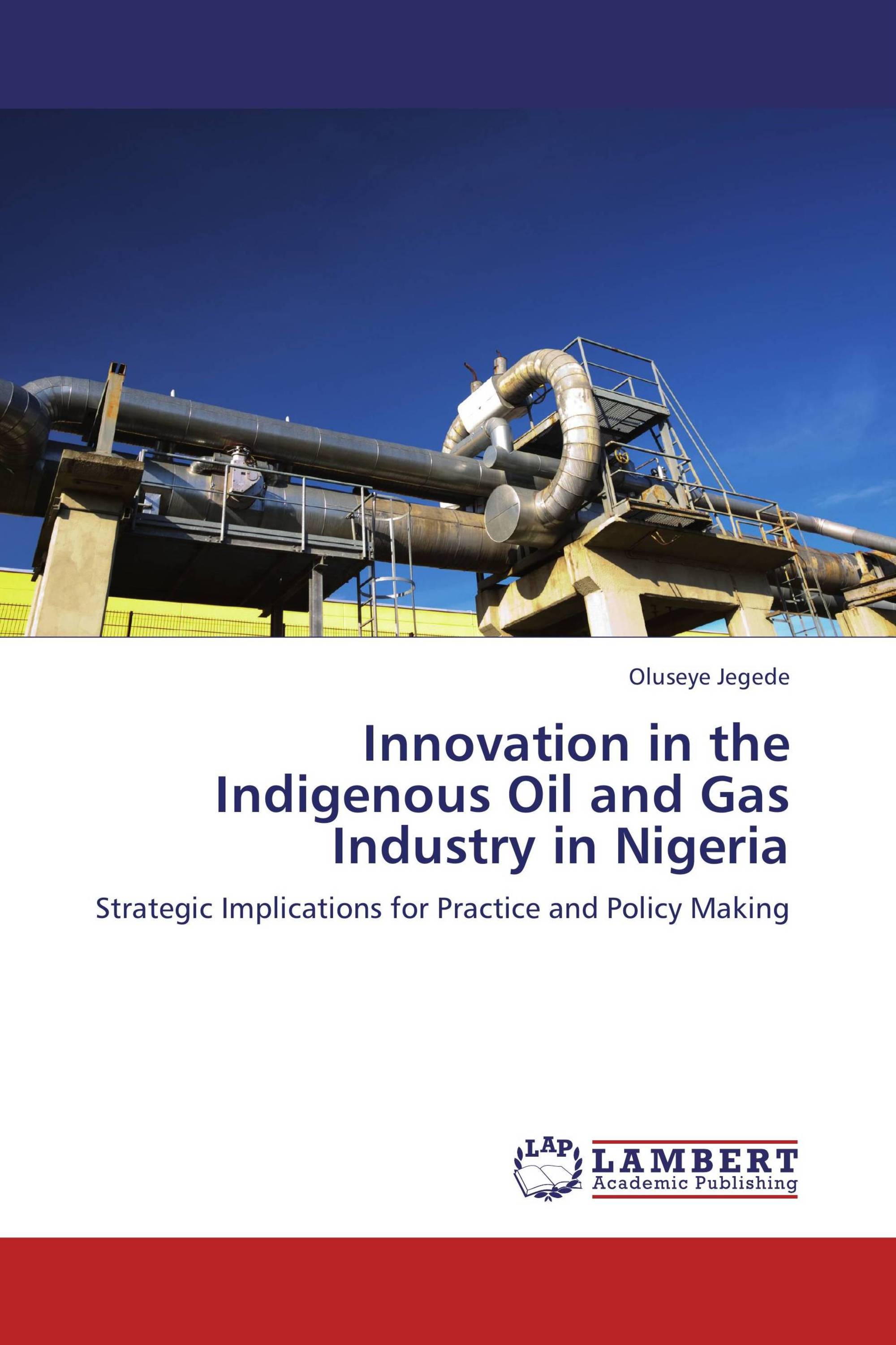 Innovation in the Indigenous Oil and Gas Industry in Nigeria