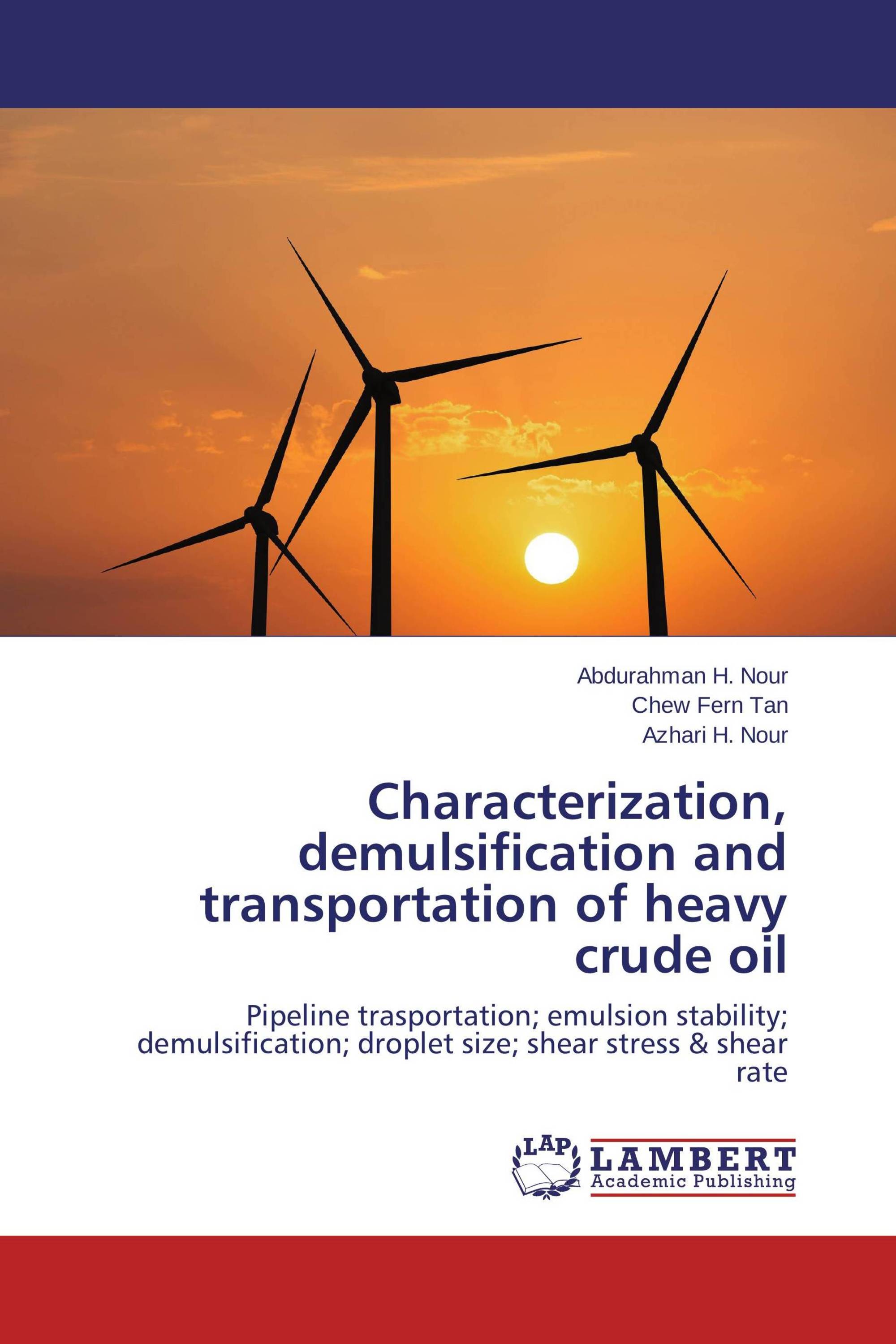 Characterization, demulsification and transportation of heavy crude oil