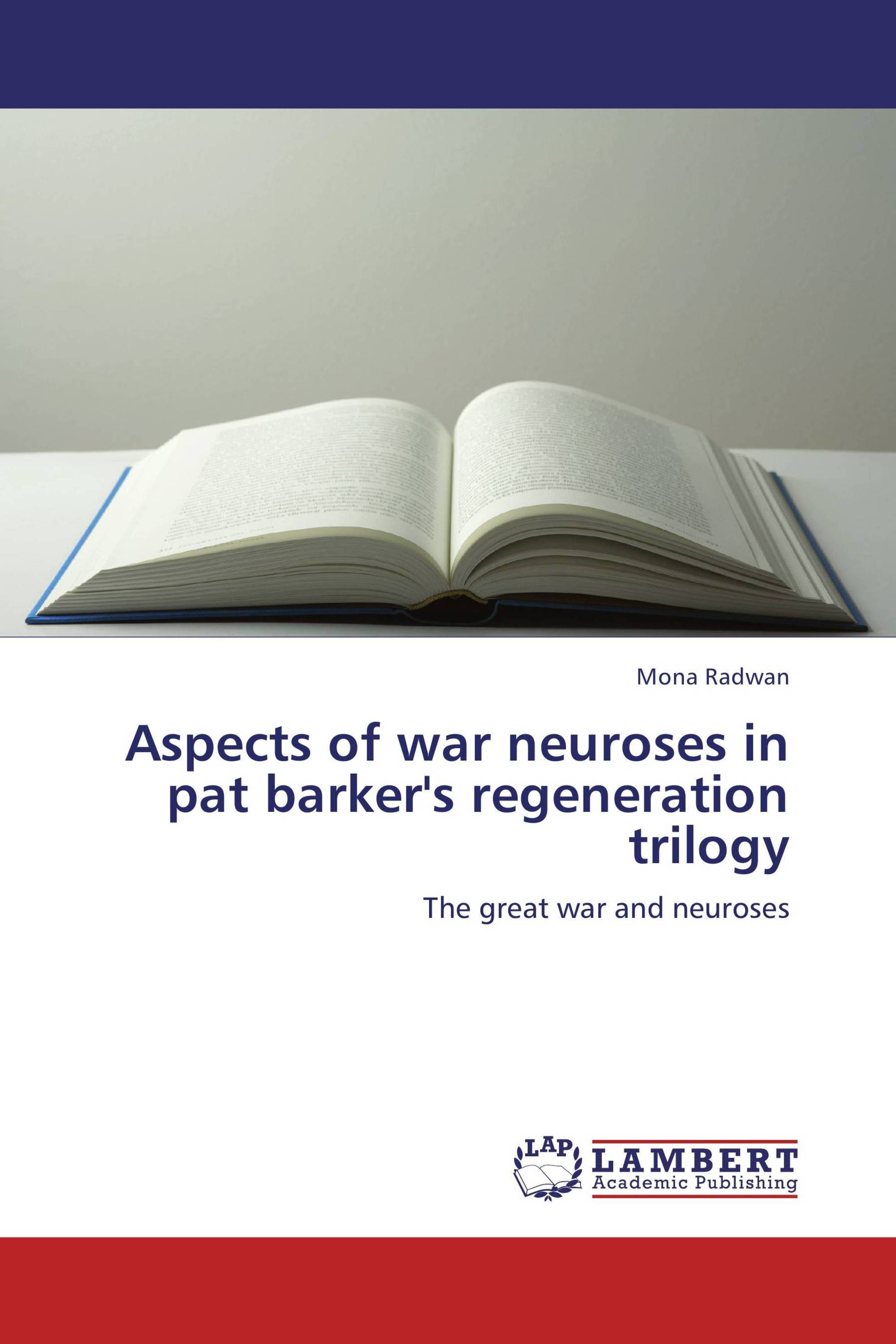 Aspects of war neuroses in pat barker s regeneration trilogy 978