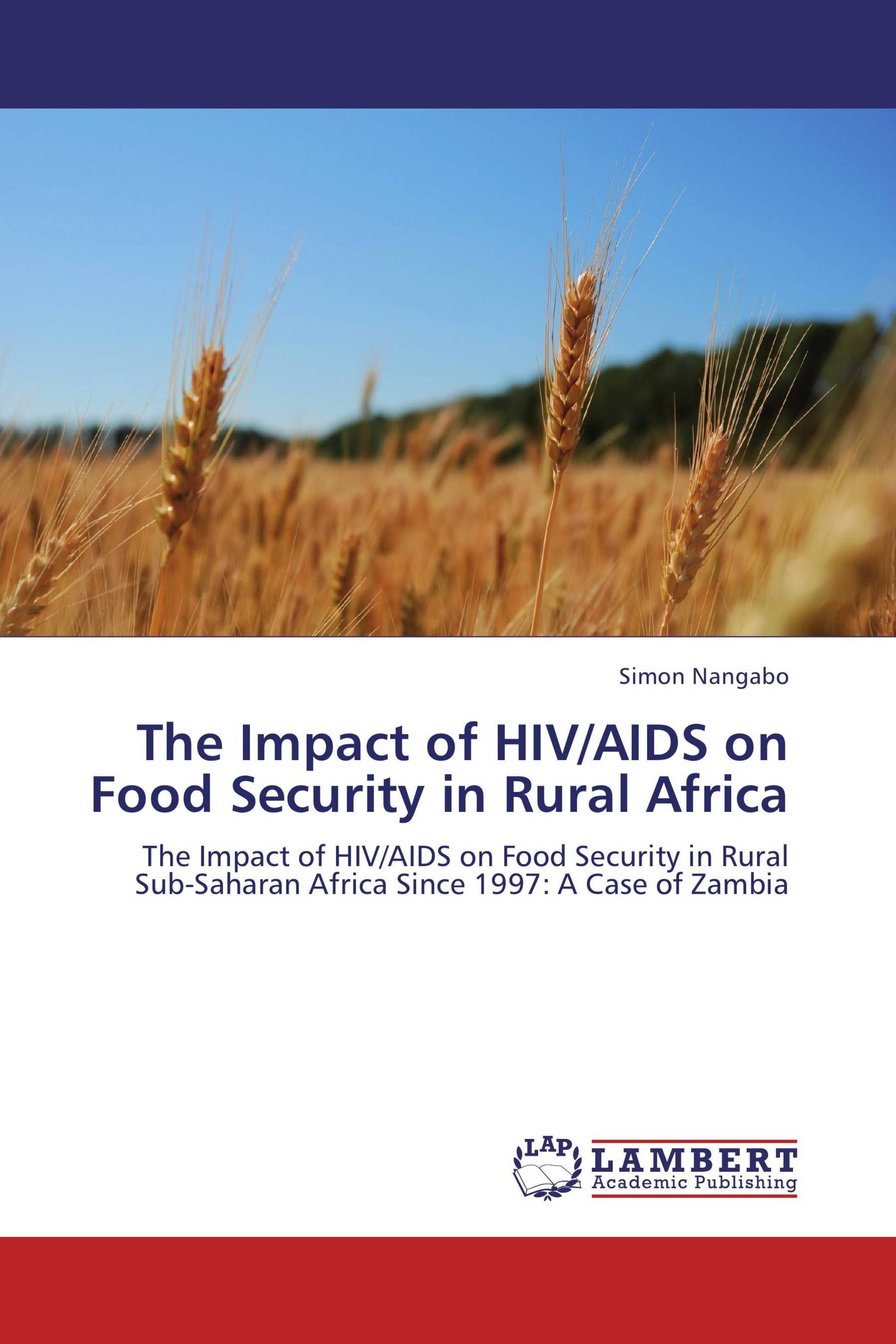The Impact of HIV/AIDS on Food Security in Rural Africa / 97838484