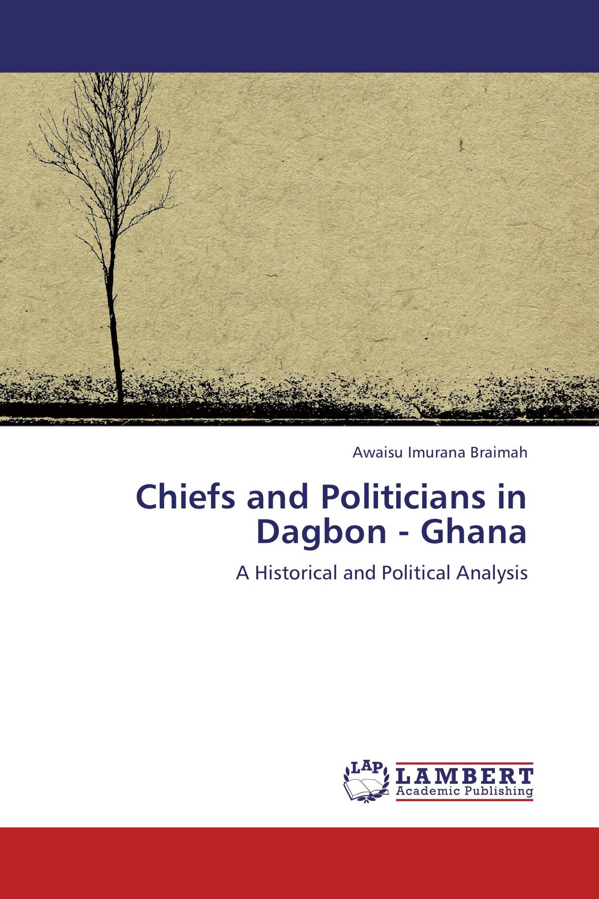 Chiefs and Politicians in Dagbon - Ghana