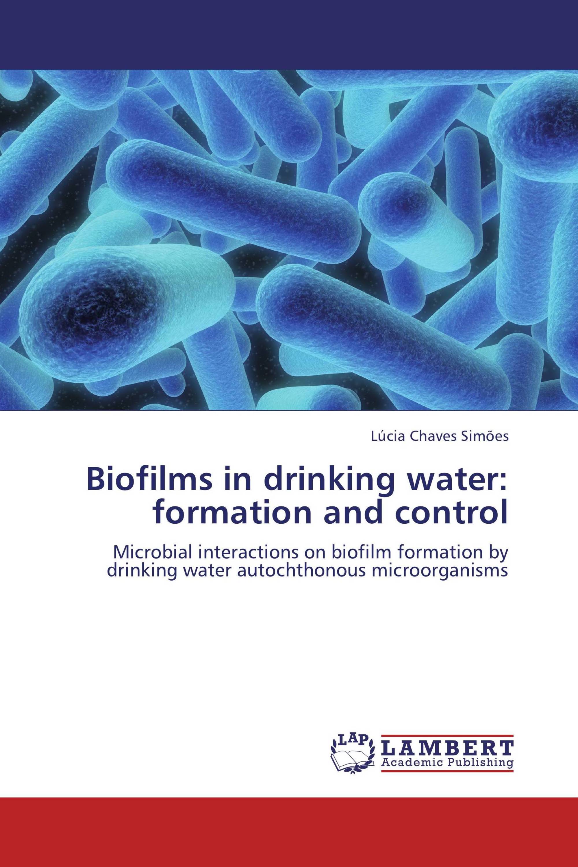 Biofilms in drinking water formation and control / 9783848413508