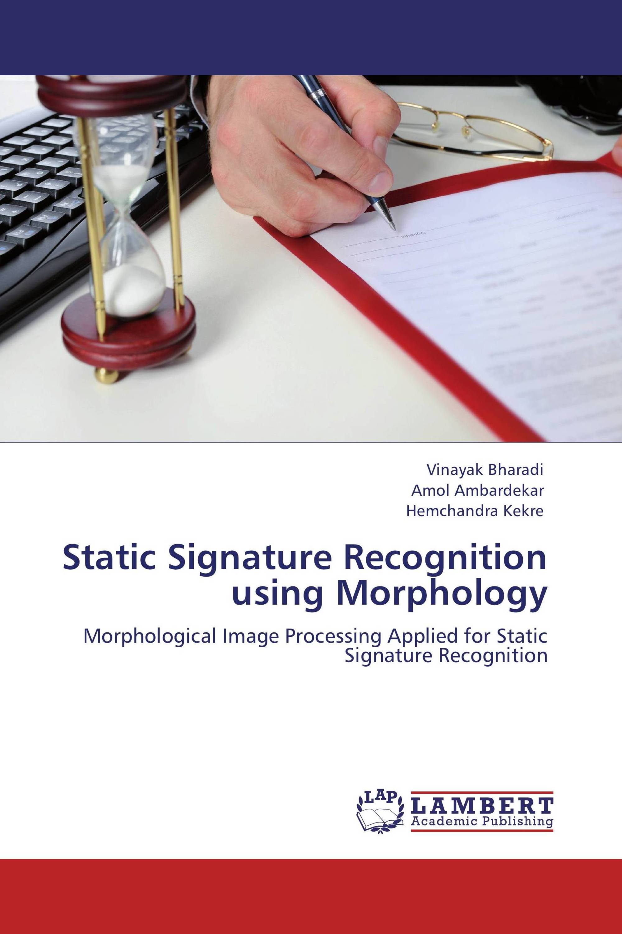 Static Signature Recognition using Morphology / 9783848421848