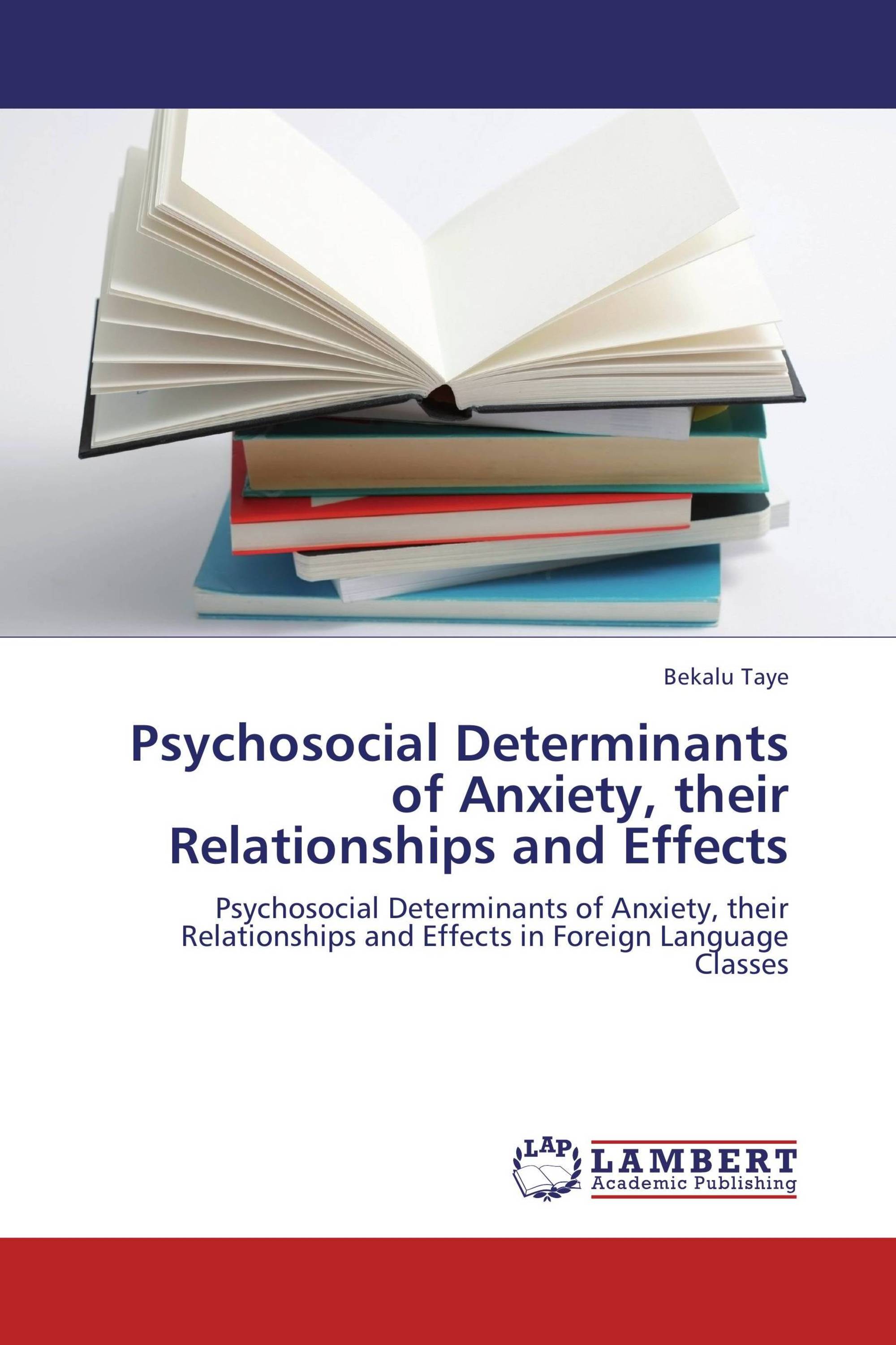 Psychosocial Determinants of Anxiety, their Relationships and Effects