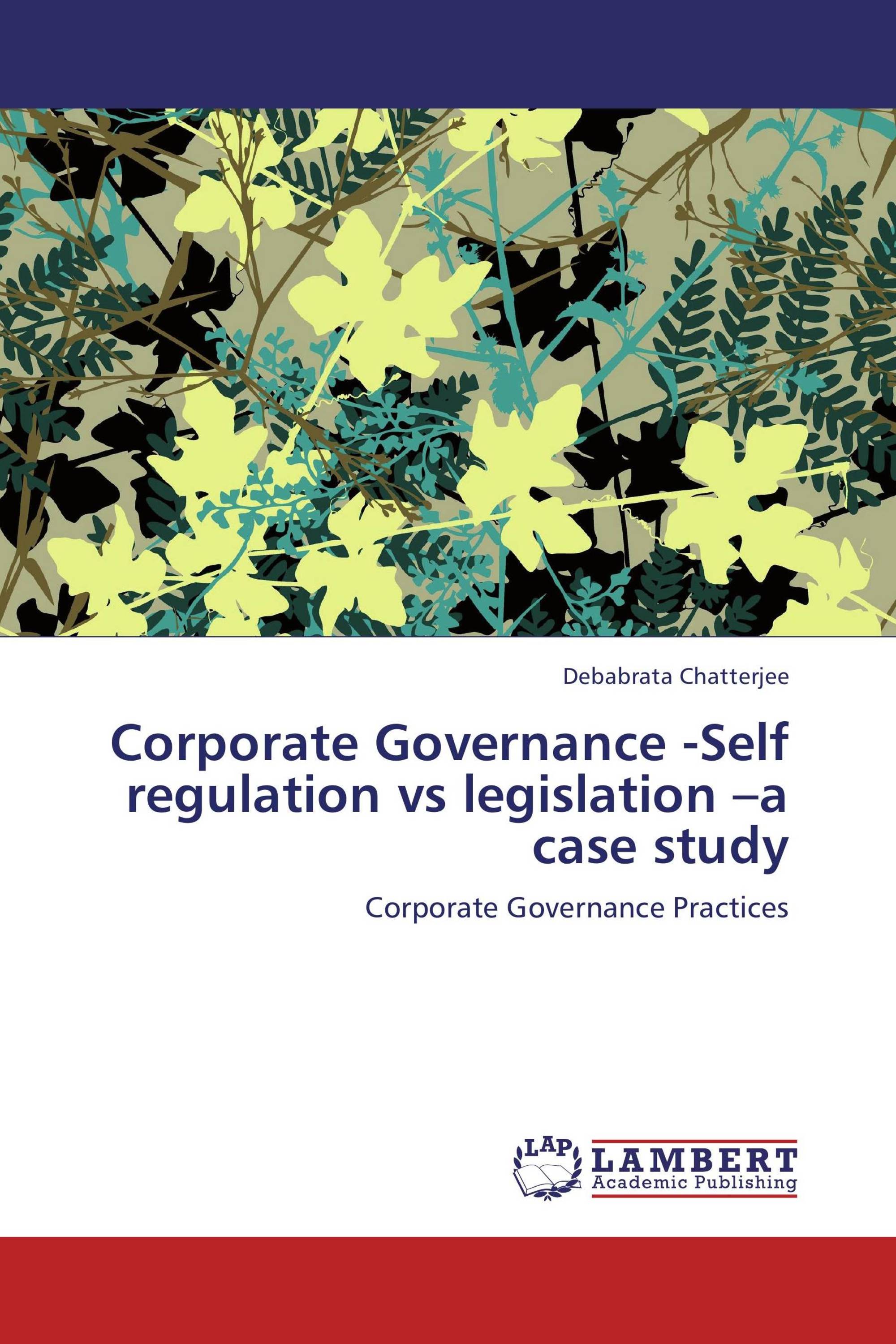 Corporate Governance Self regulation vs legislation a case study