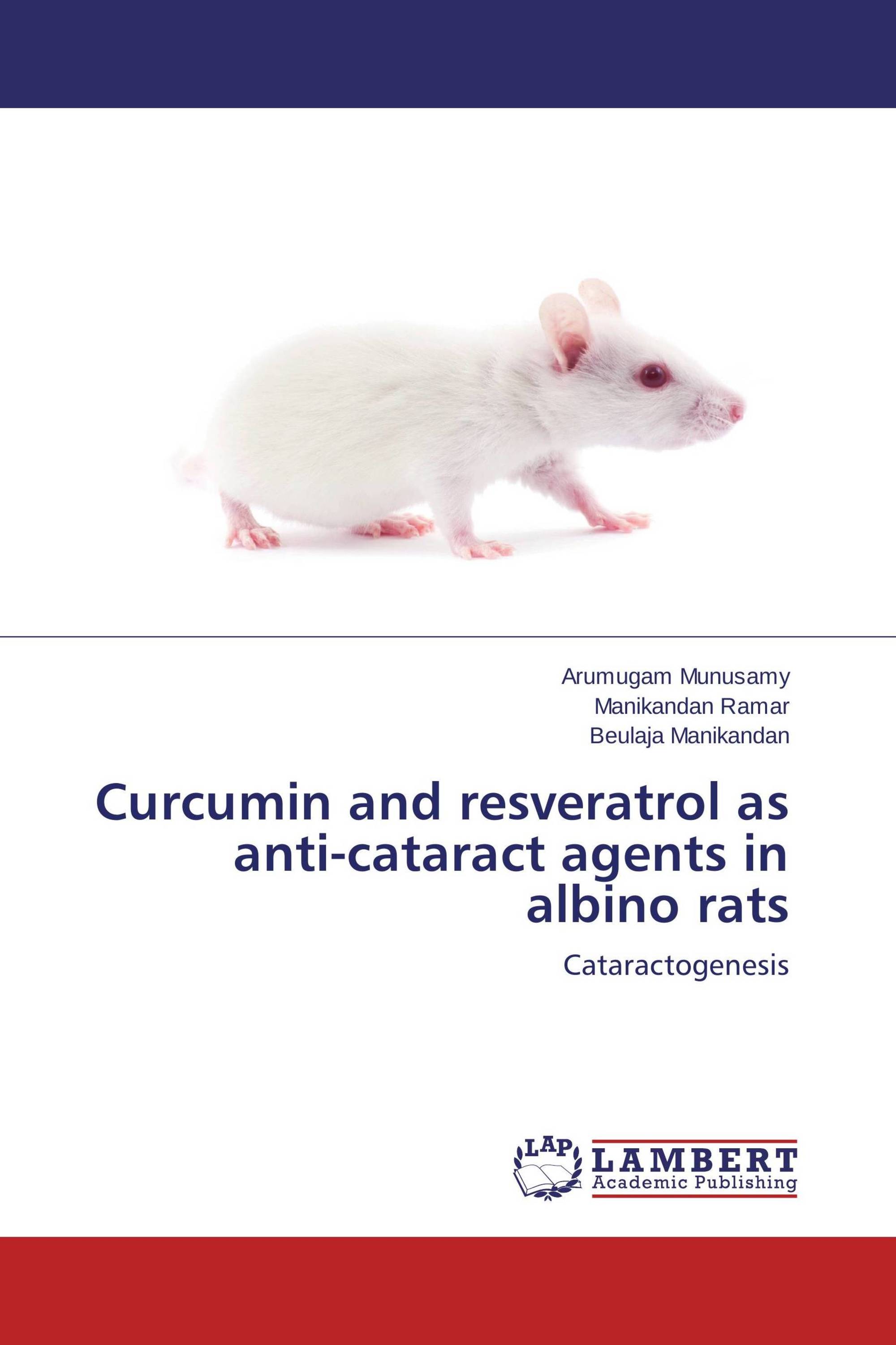 Curcumin and resveratrol as anti-cataract agents in albino rats