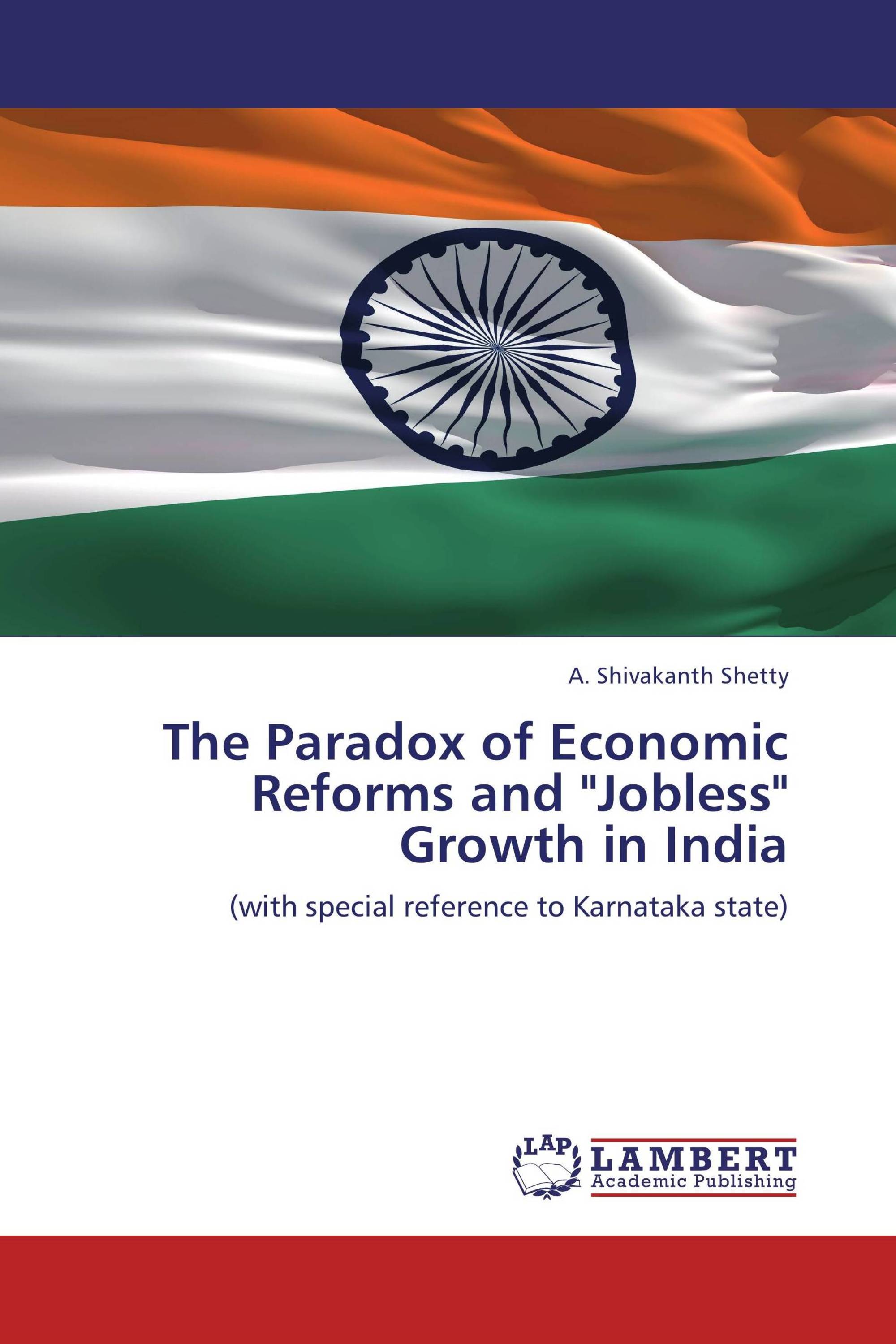 The Paradox of Economic Reforms and "Jobless" Growth in India