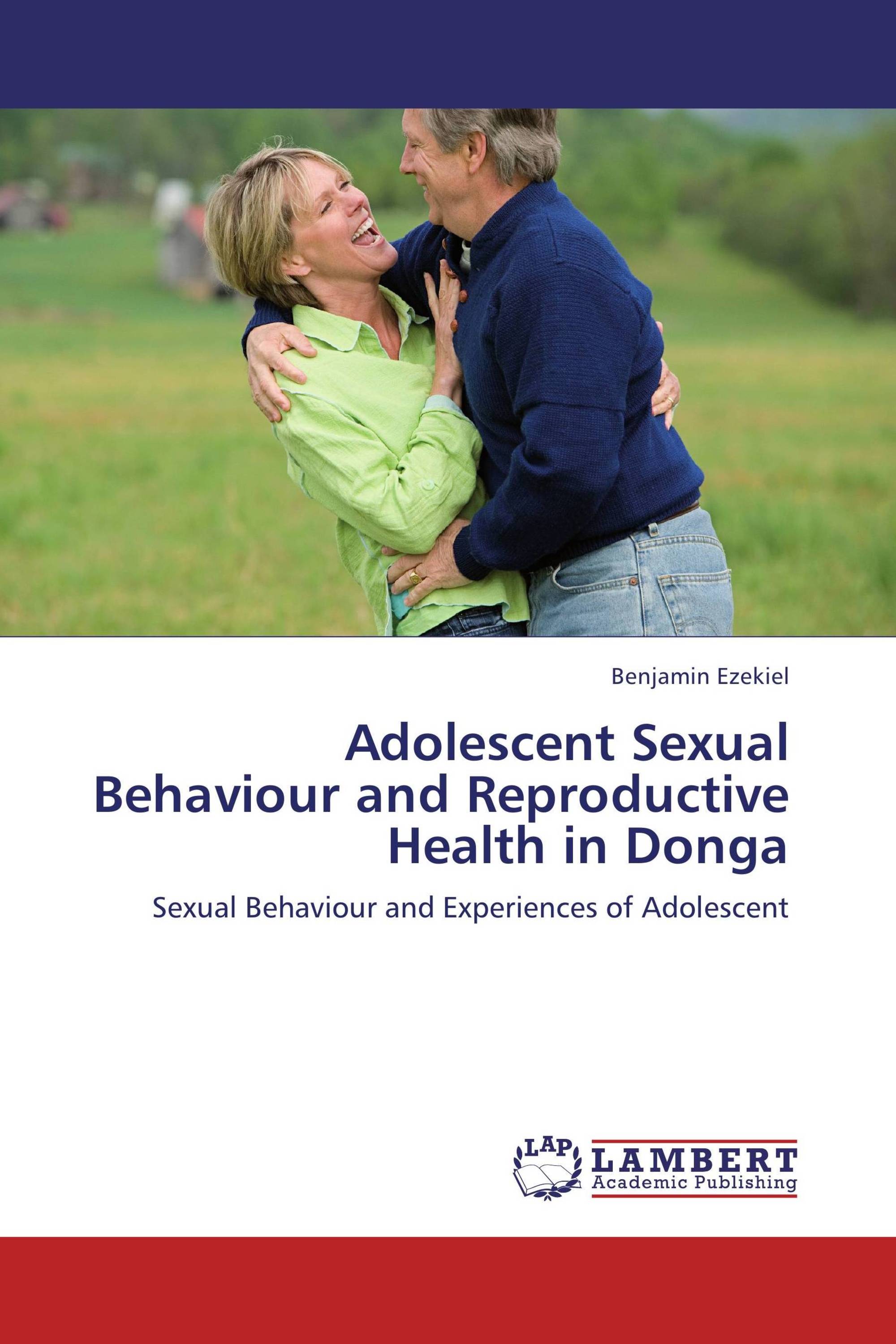 Adolescent Sexual Behaviour And Reproductive Health In Donga 978 3 8484 2649 2 9783848426492