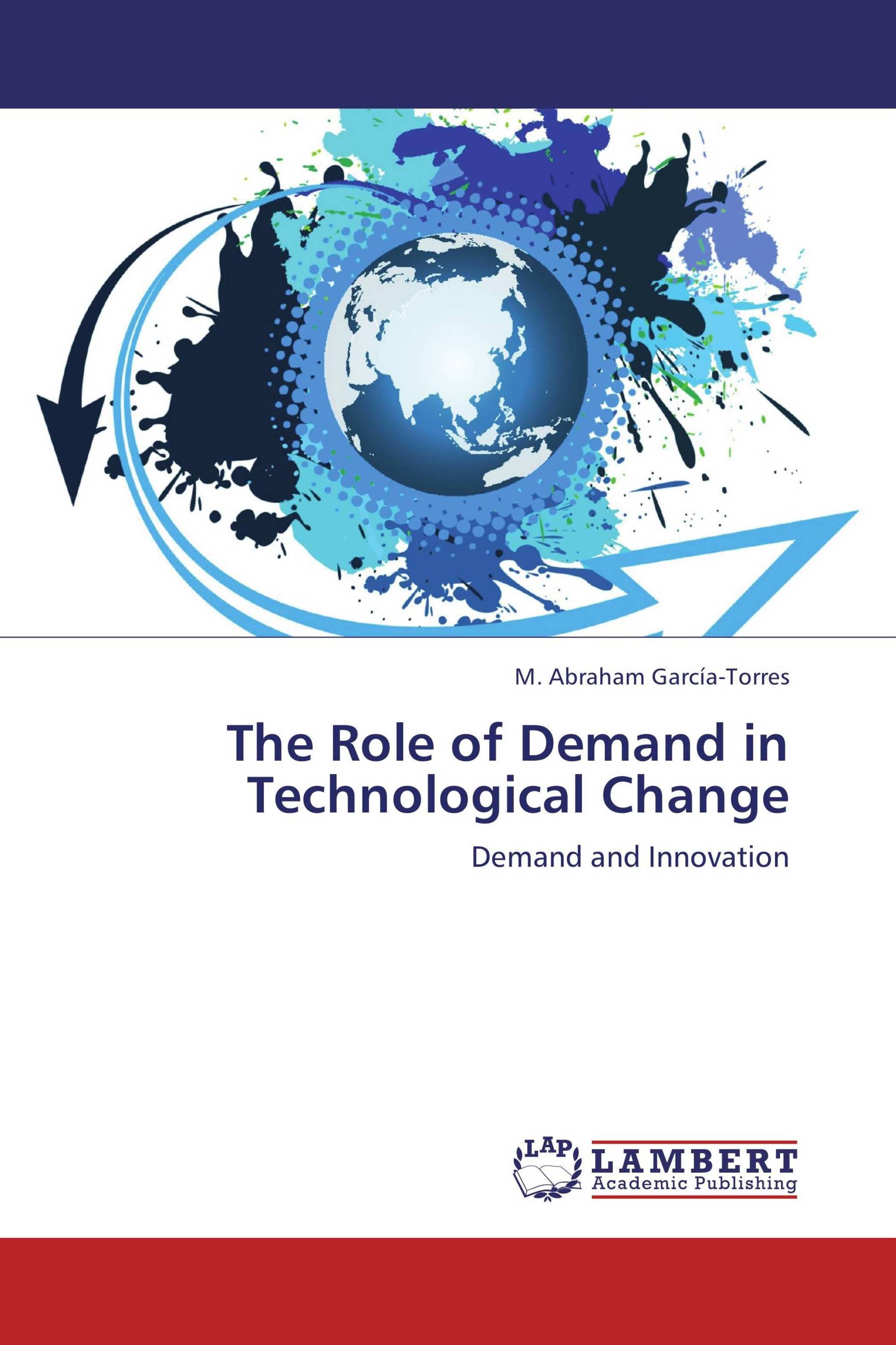 The Role of Demand in Technological Change