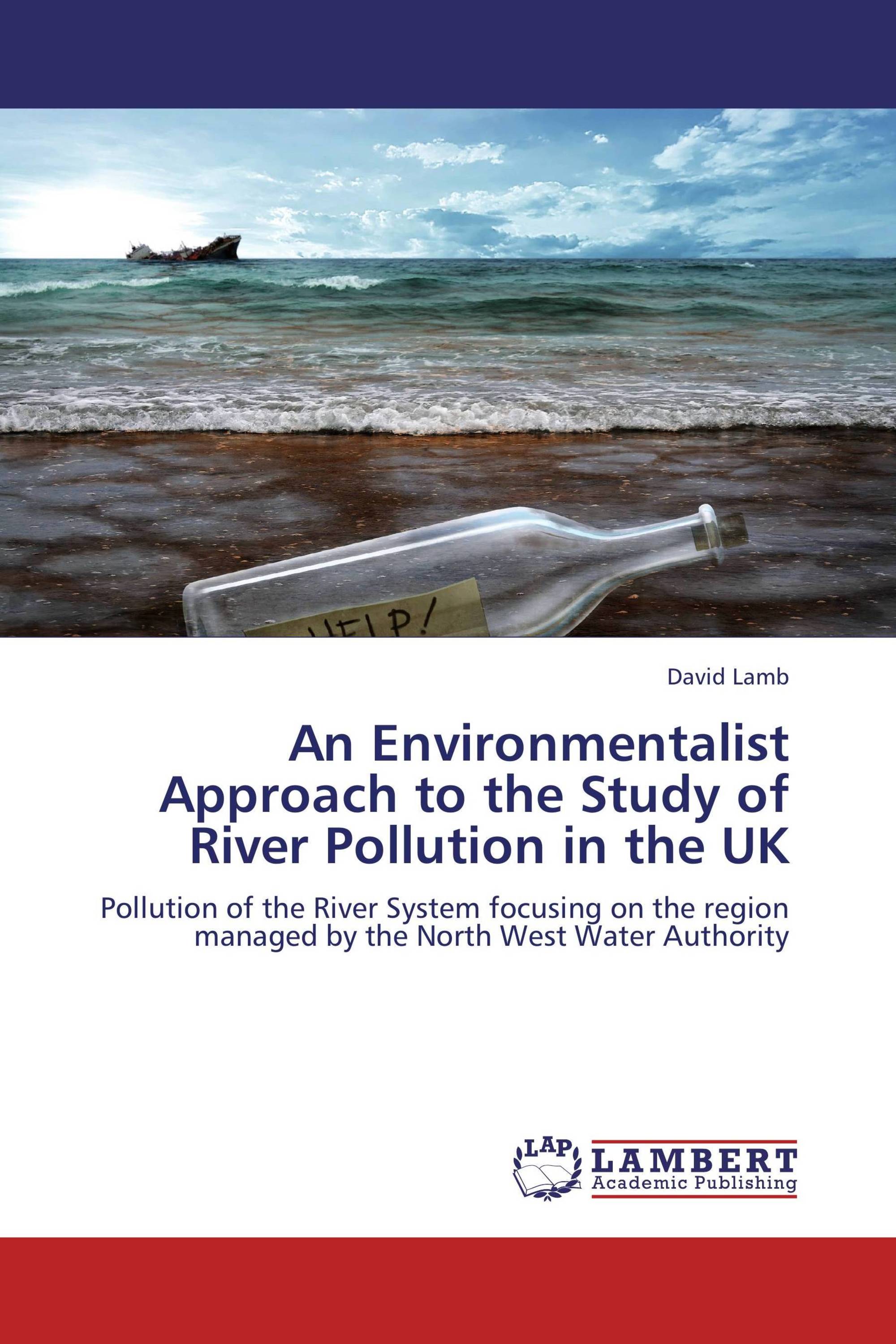 An Environmentalist Approach to the Study of River Pollution in the UK